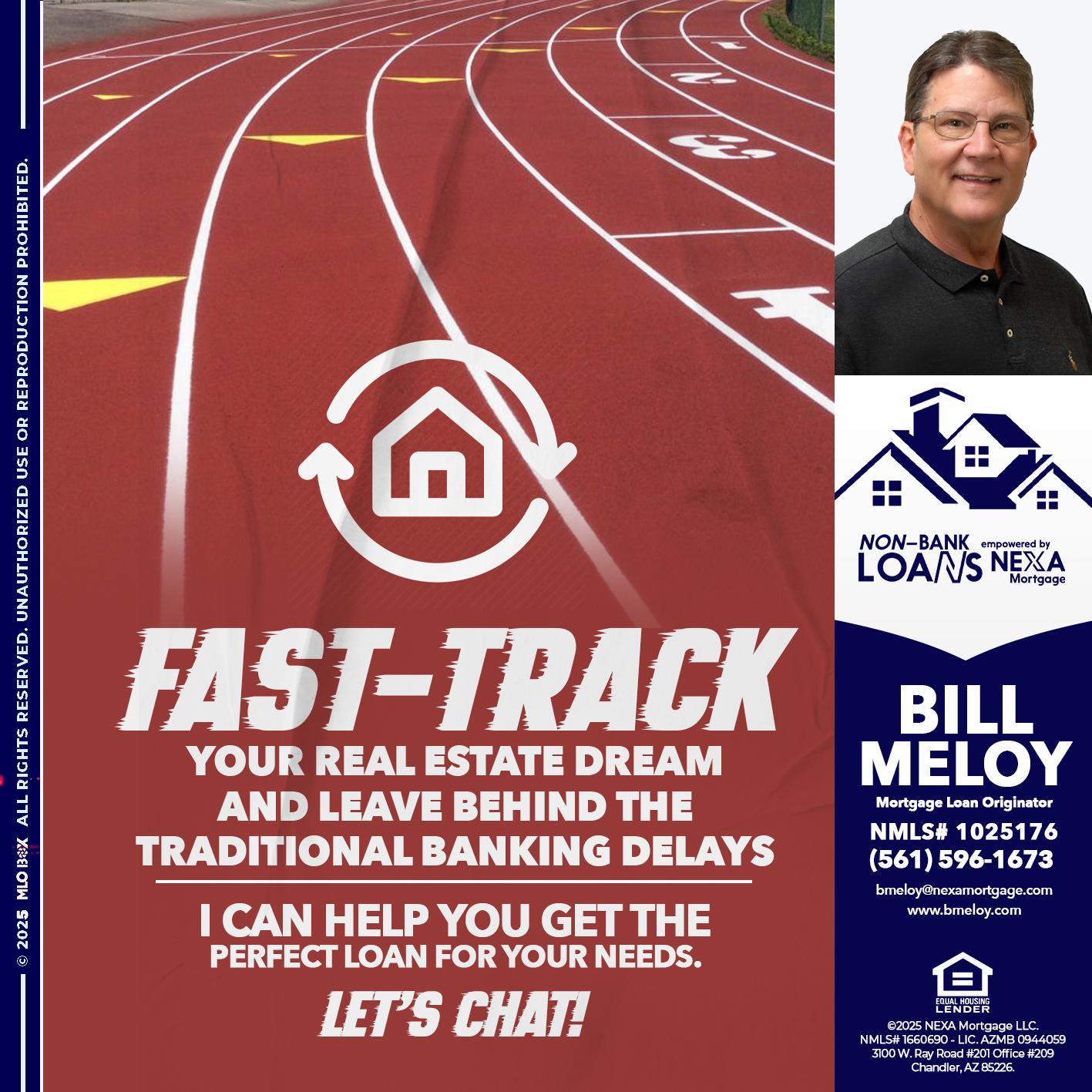 FAST TRACK - Bill Meloy -Mortgage Loan Consultant