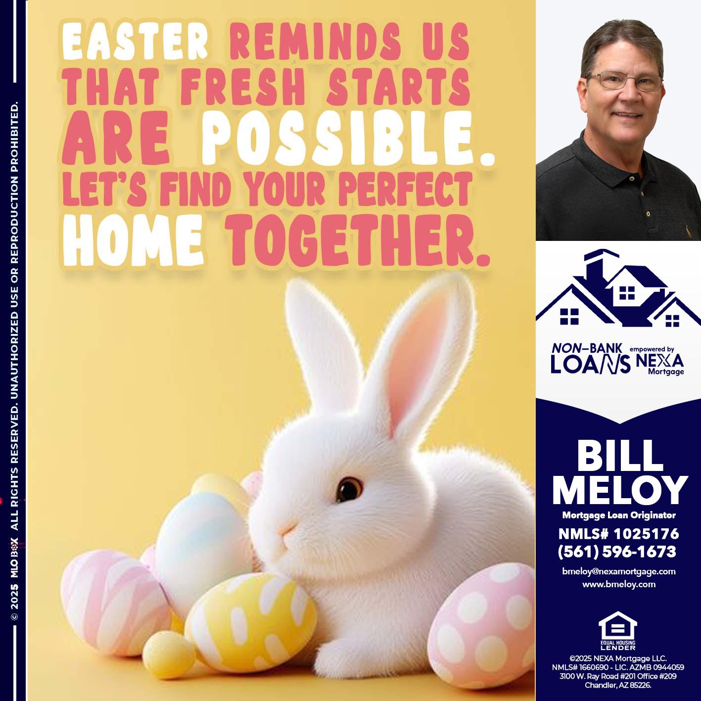 EASTER REMIND US - Bill Meloy -Mortgage Loan Consultant