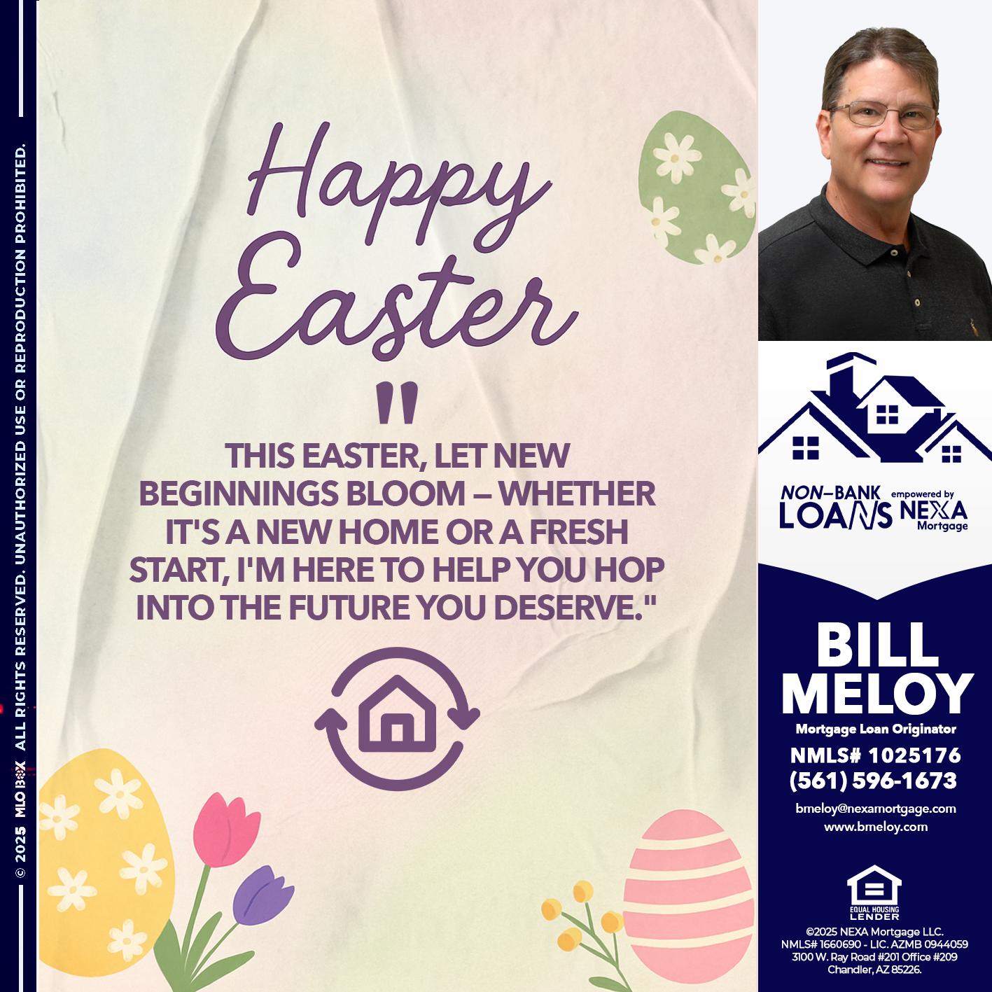 HAPPY EASTER - Bill Meloy -Mortgage Loan Consultant