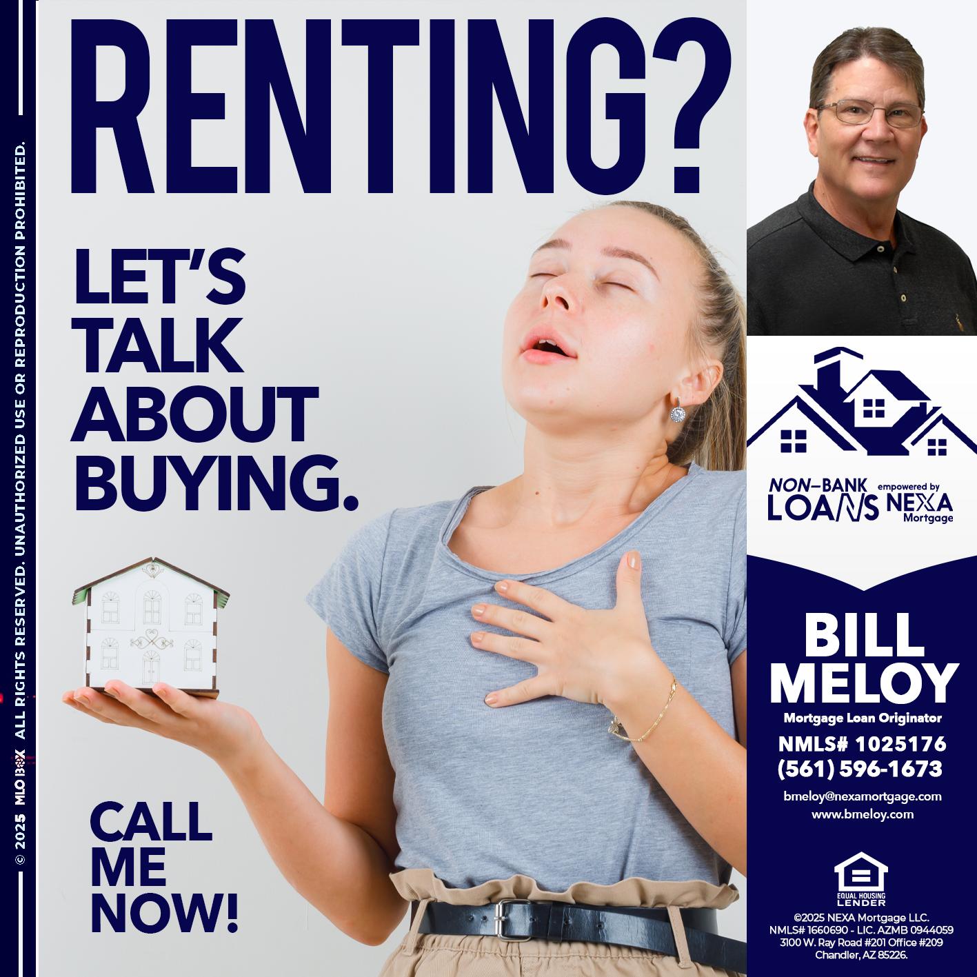 RENTING? - Bill Meloy -Mortgage Loan Consultant