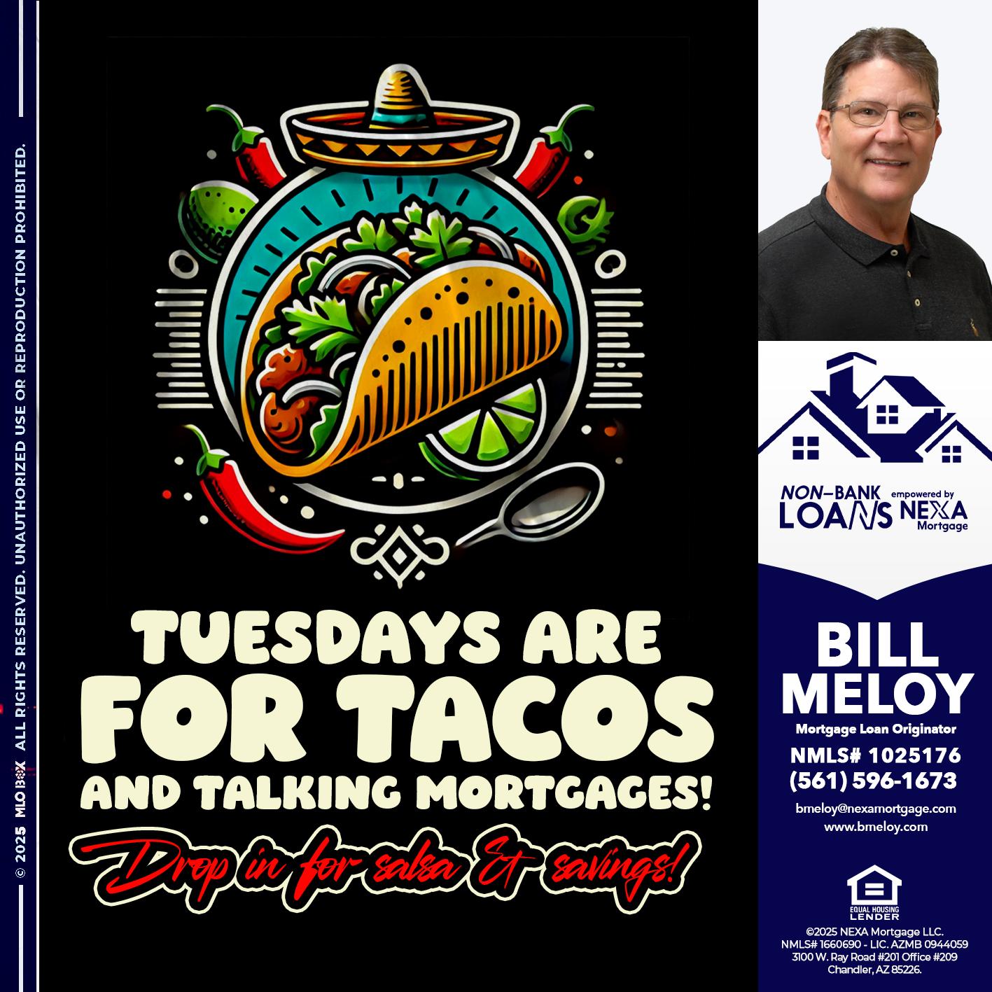 TACO TUESDAY - Bill Meloy -Mortgage Loan Consultant