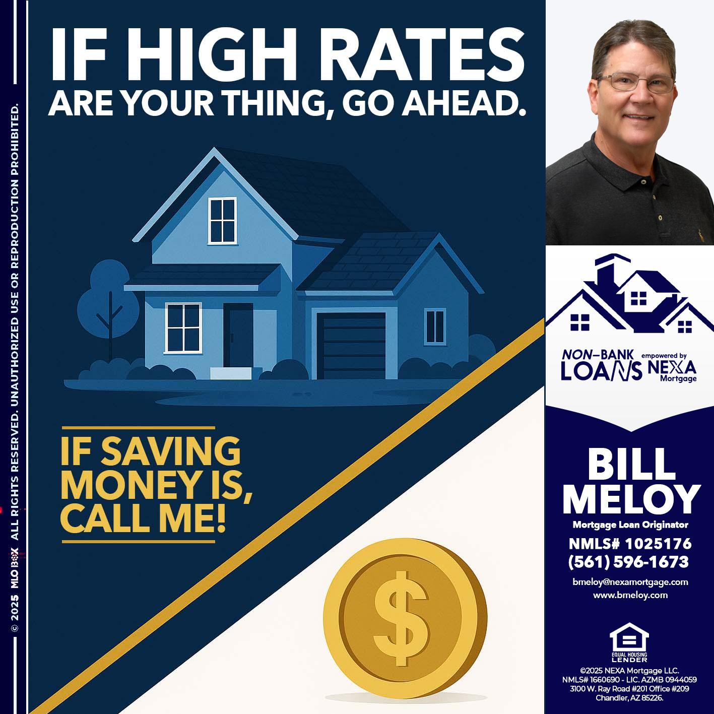 IF HIGH RATES - Bill Meloy -Mortgage Loan Consultant
