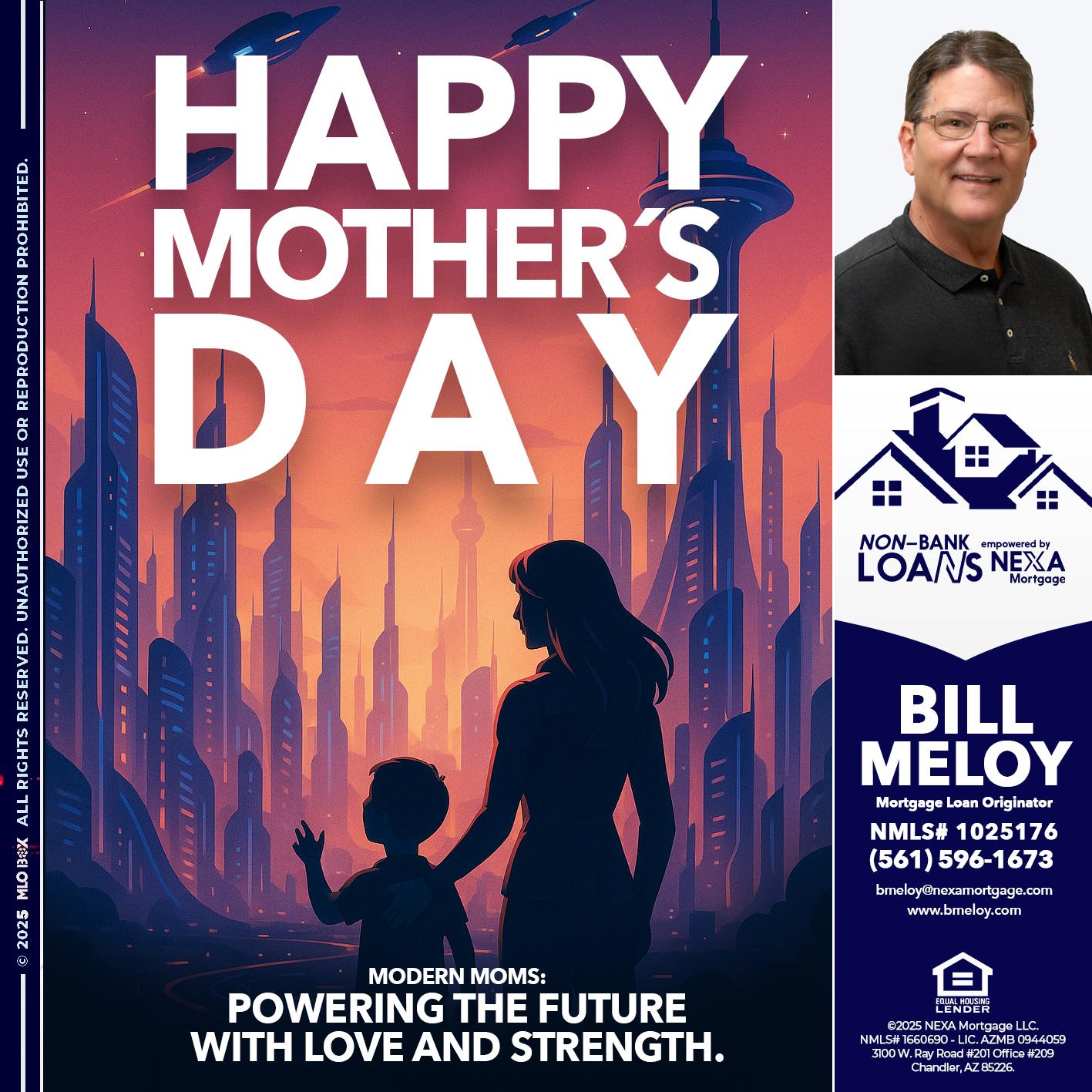 HAPPY MOTHERS DAY - Bill Meloy -Mortgage Loan Consultant