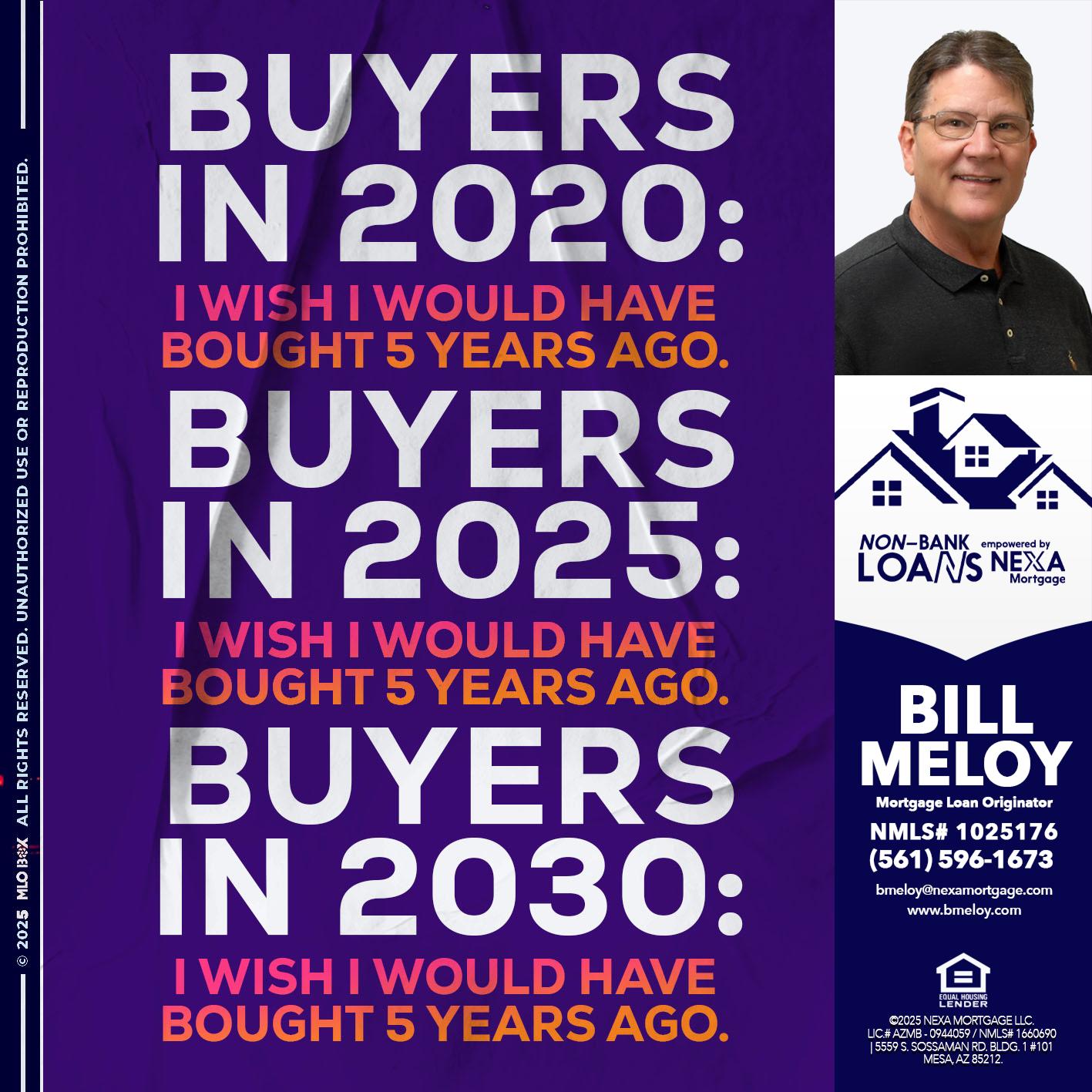BUYERS IN 2020 - Bill Meloy -Mortgage Loan Consultant