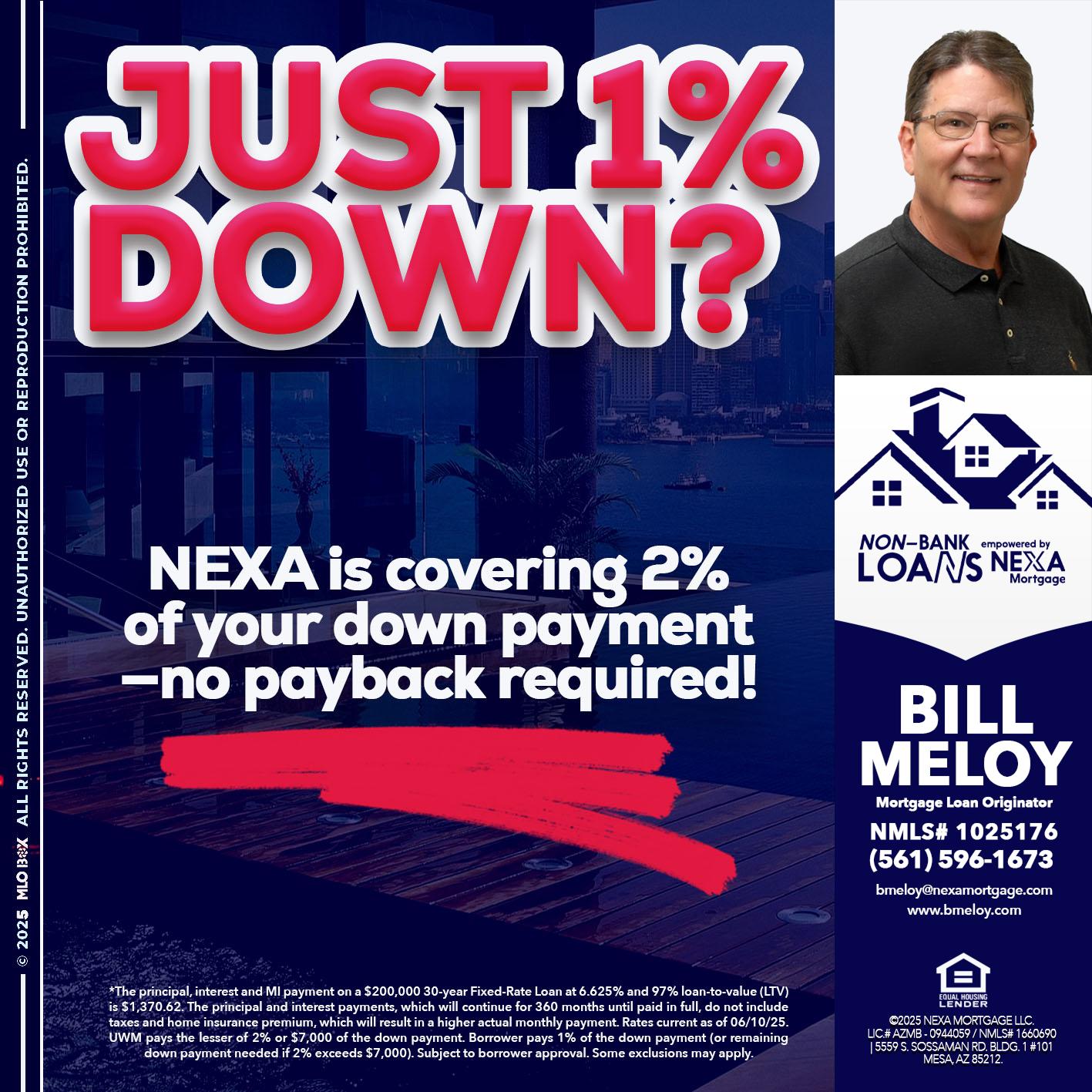 JUST 1% DOWN - Bill Meloy -Mortgage Loan Consultant