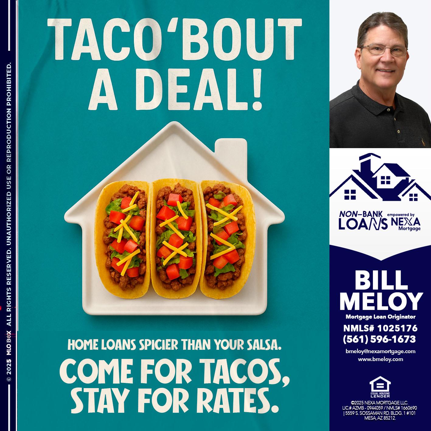 TACO BOUT A DEAL - Bill Meloy -Mortgage Loan Consultant