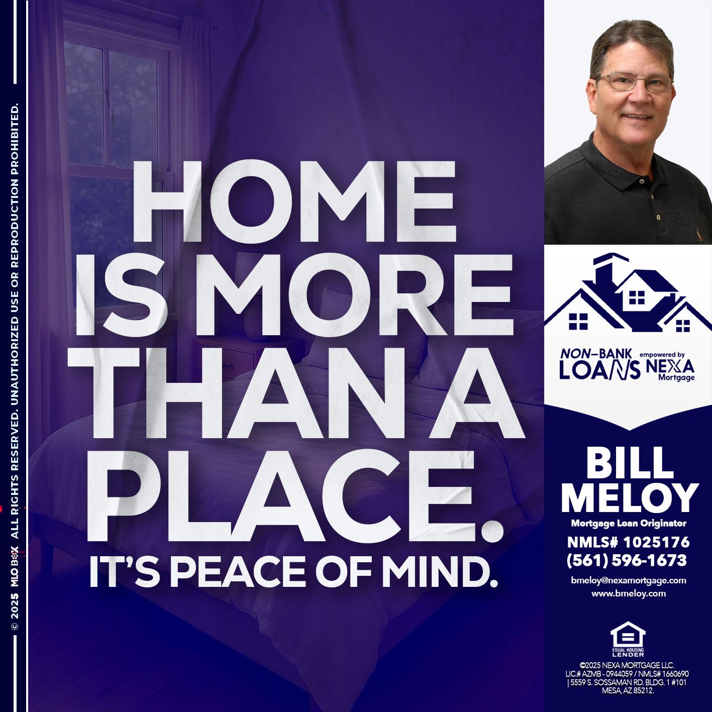 HOME IS MORE - Bill Meloy -Mortgage Loan Consultant