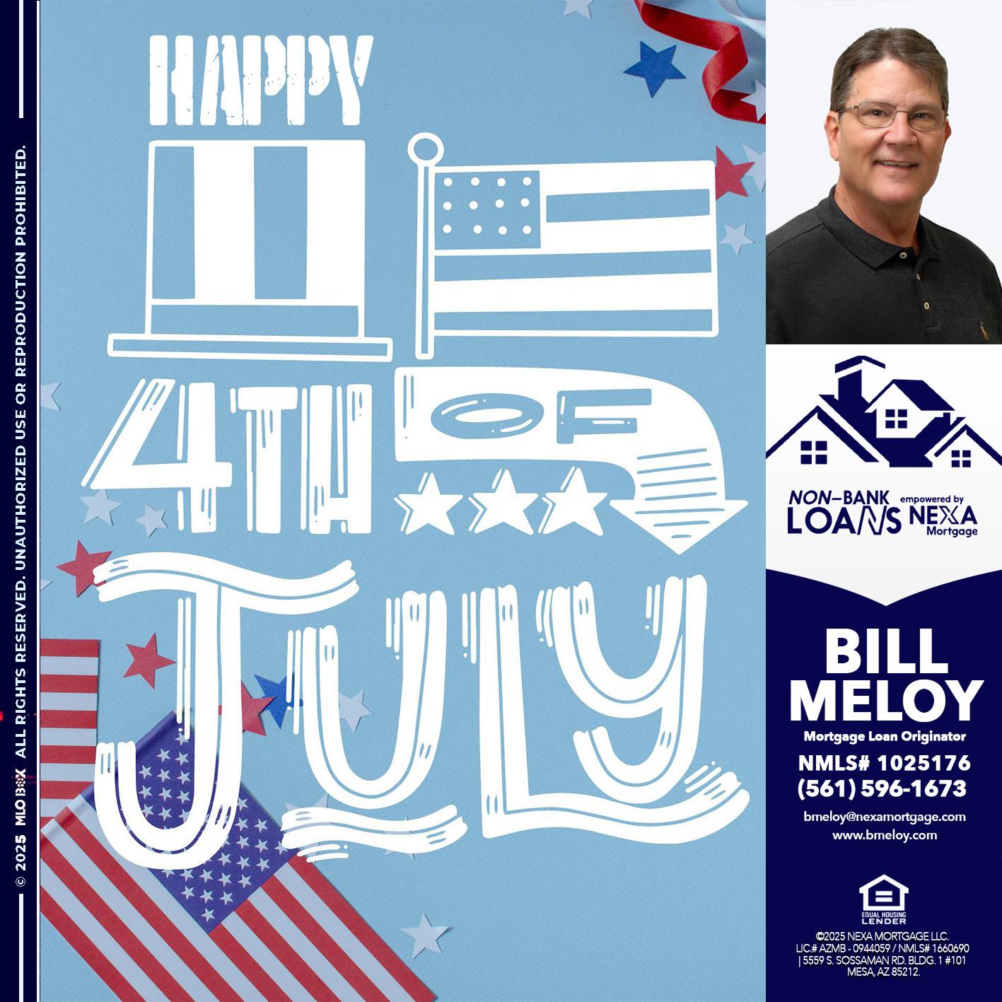 happy 4th of july - Bill Meloy -Mortgage Loan Consultant