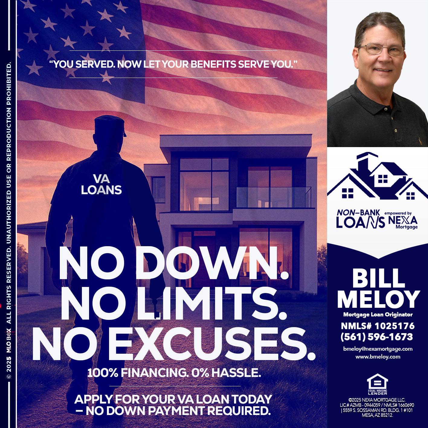 NO DOWN. NO LIMIT. - Bill Meloy -Mortgage Loan Consultant