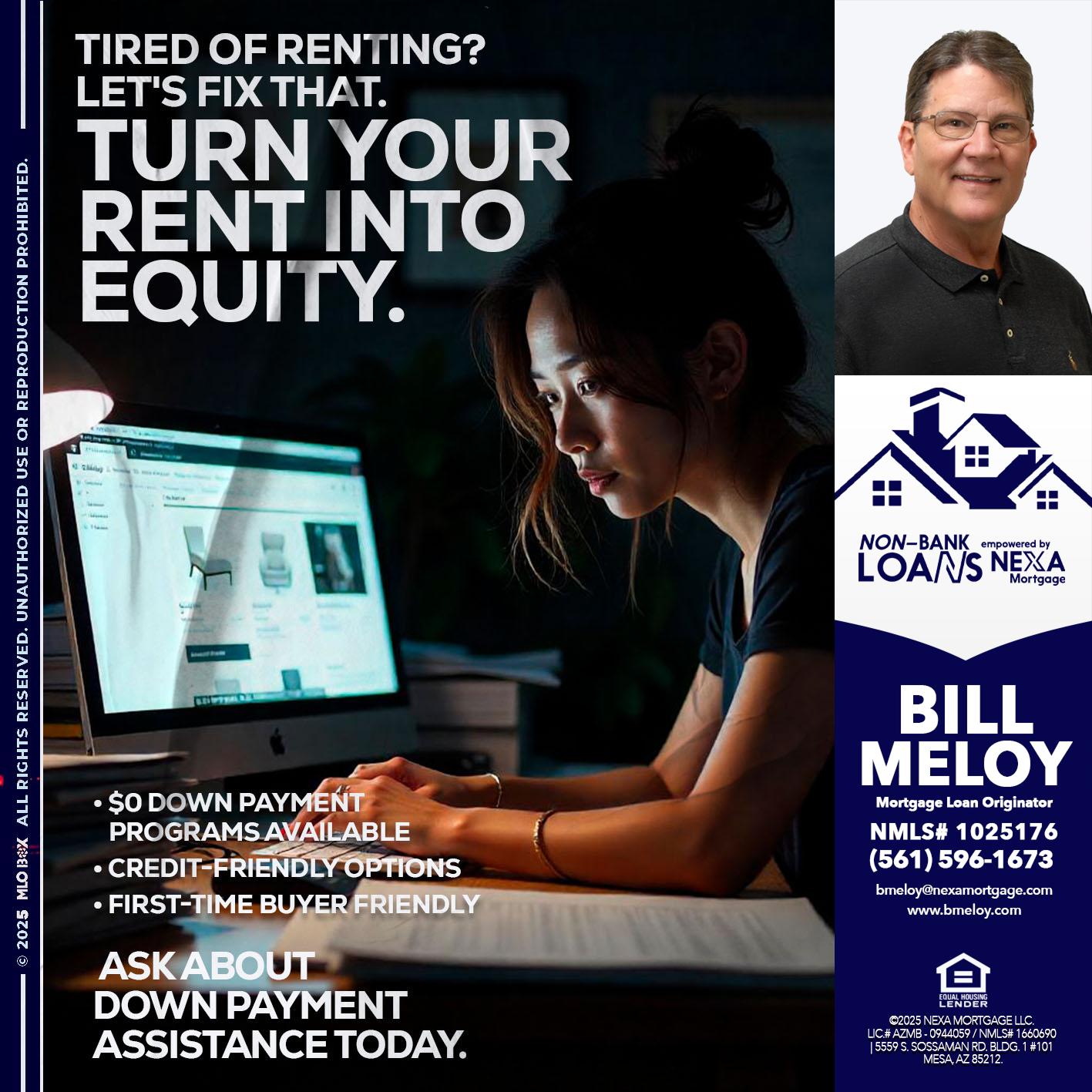 tired of renting? - Bill Meloy -Mortgage Loan Consultant