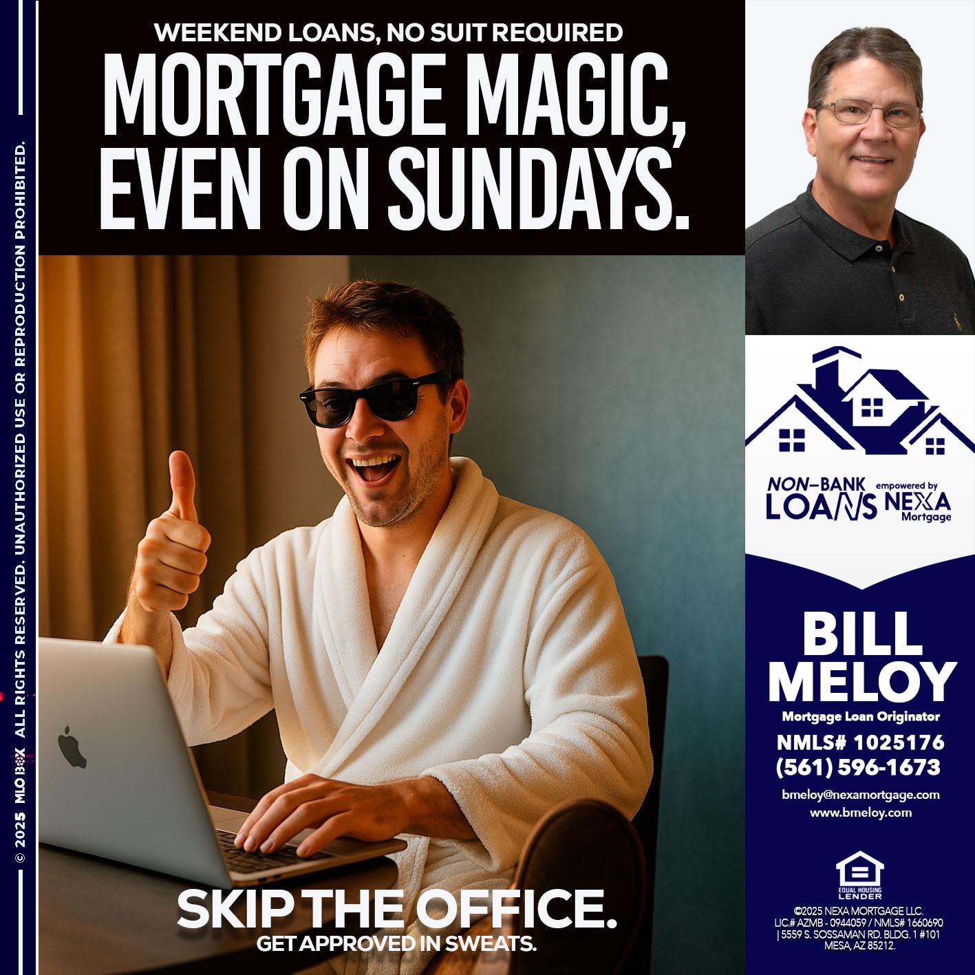 MORTGAGE MAGICS - Bill Meloy -Mortgage Loan Consultant