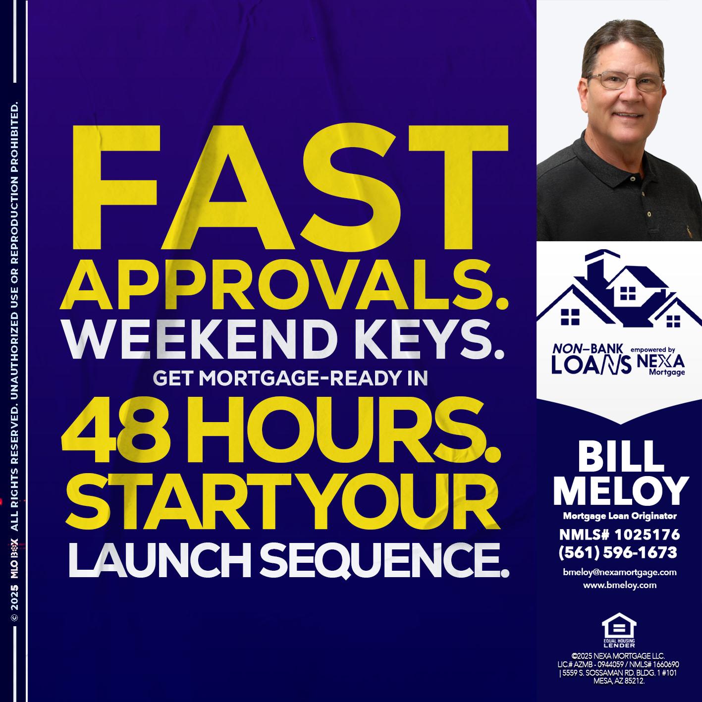 FAST APPROVALS - Bill Meloy -Mortgage Loan Consultant