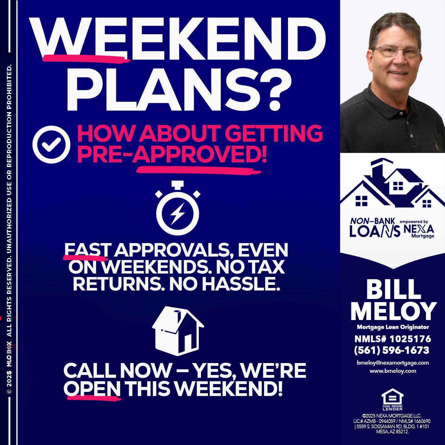 WEEKEND PLANS? - Bill Meloy -Mortgage Loan Consultant