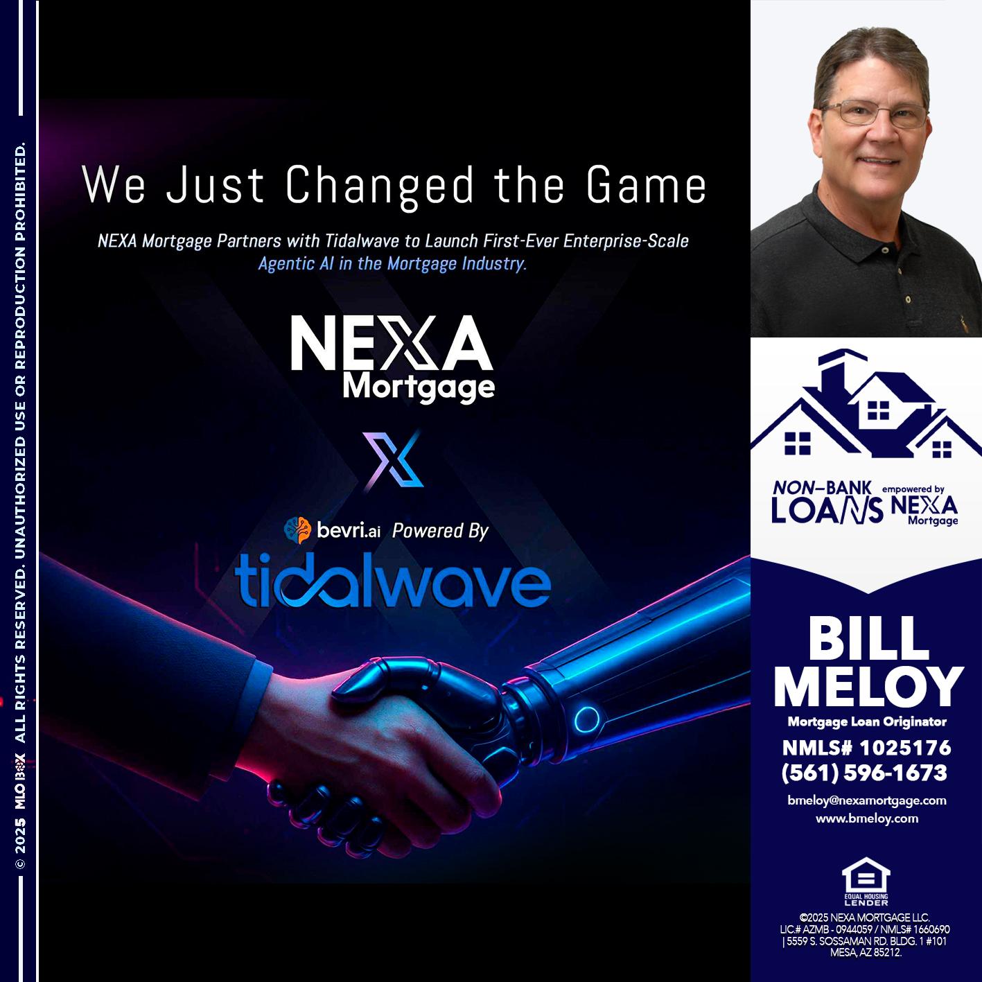 we just change - Bill Meloy -Mortgage Loan Consultant
