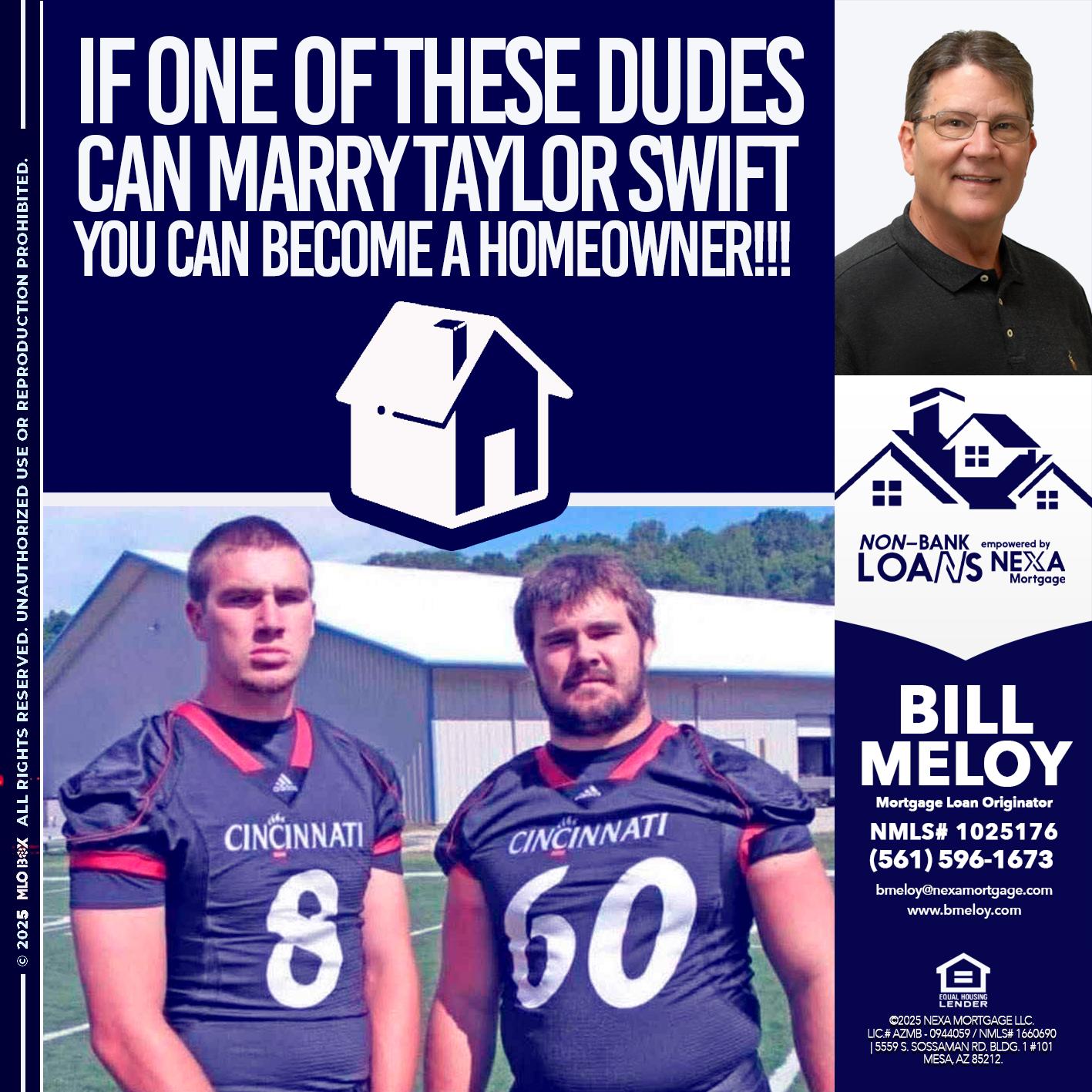 IF ONE OF THESE DUDES - Bill Meloy -Mortgage Loan Consultant