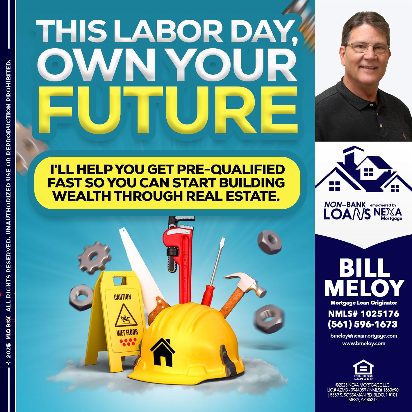 LABOR DAY - Bill Meloy -Mortgage Loan Consultant