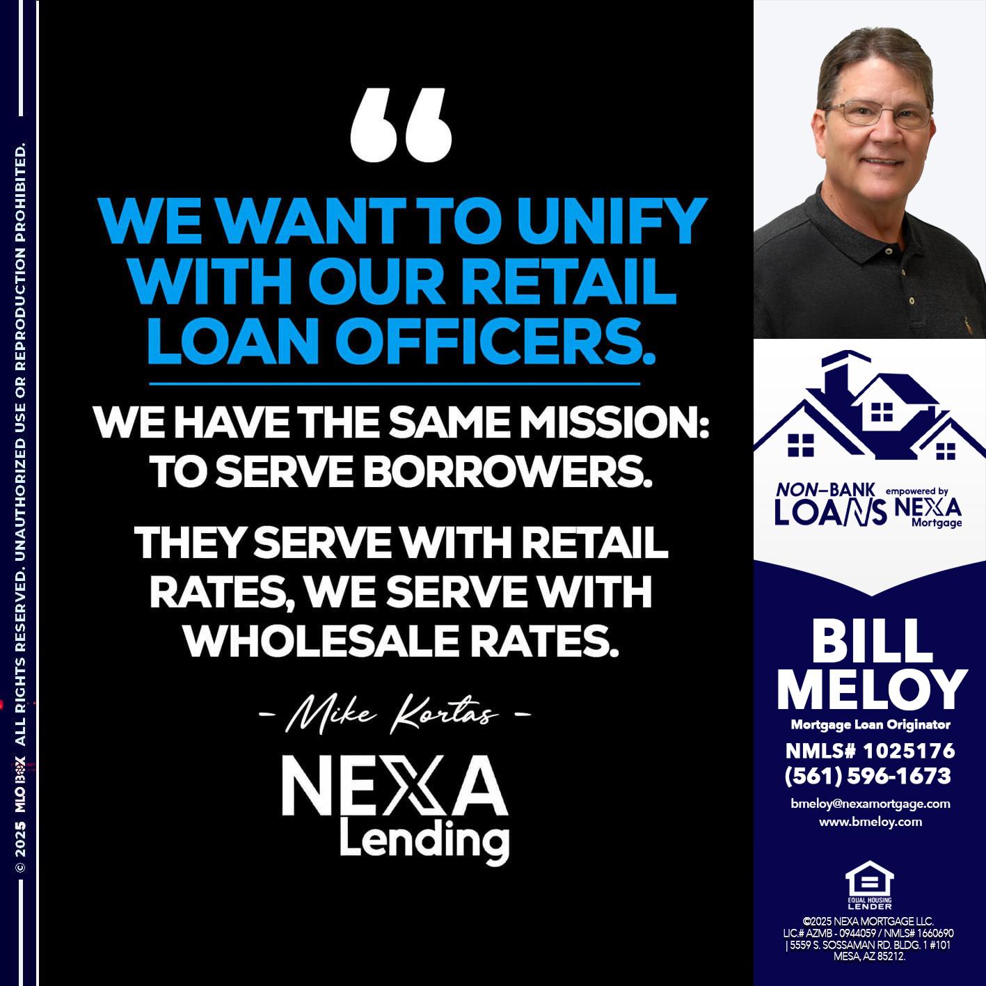 WE WANT - Bill Meloy -Mortgage Loan Consultant