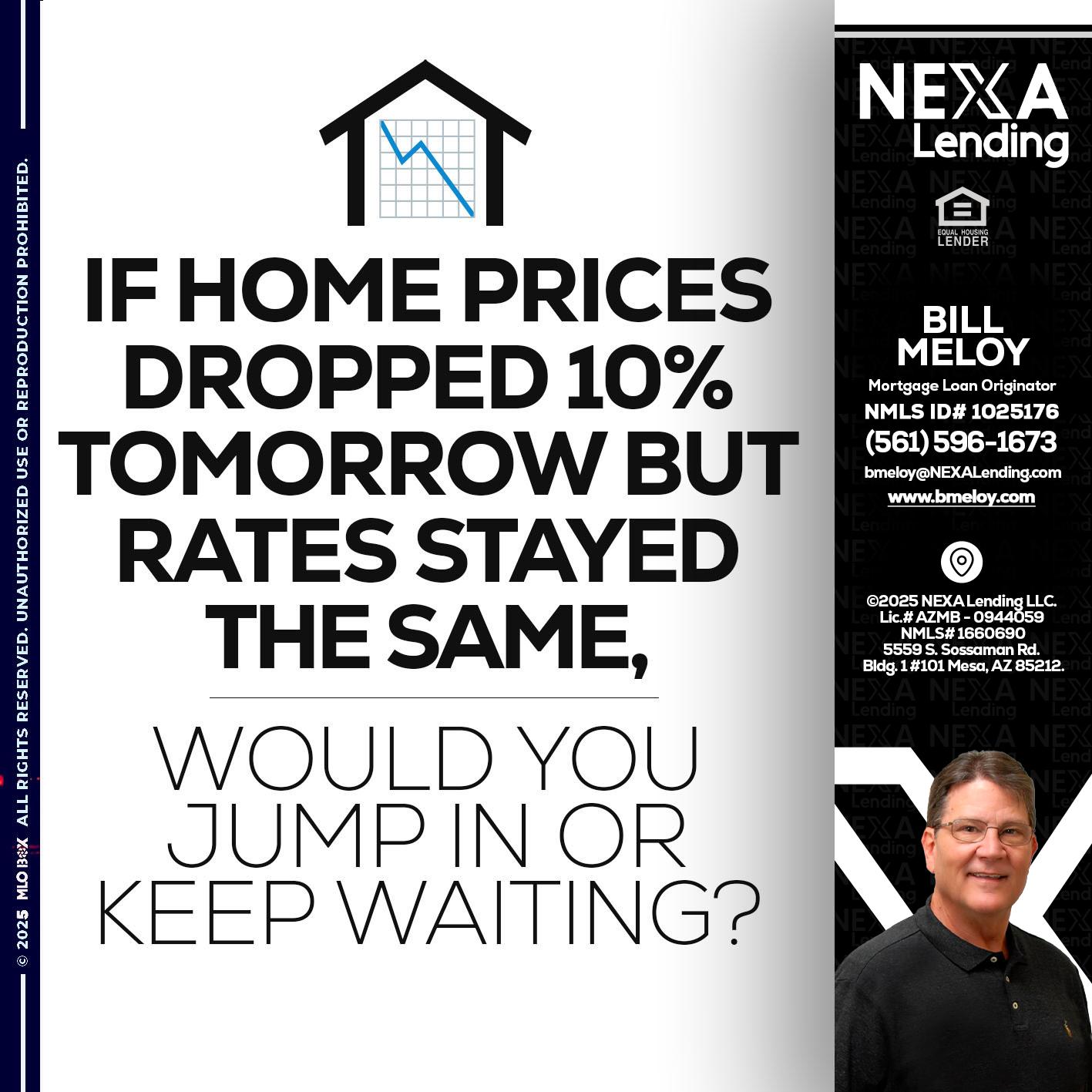 IF HOME PRICES - Bill Meloy -Mortgage Loan Consultant