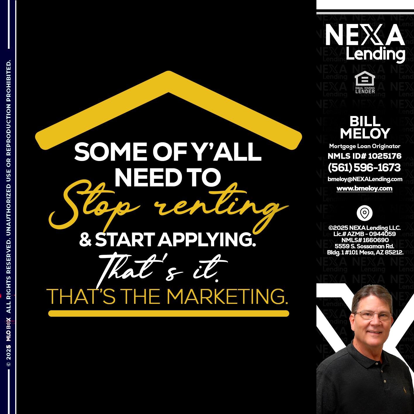 some of you - Bill Meloy -Mortgage Loan Consultant