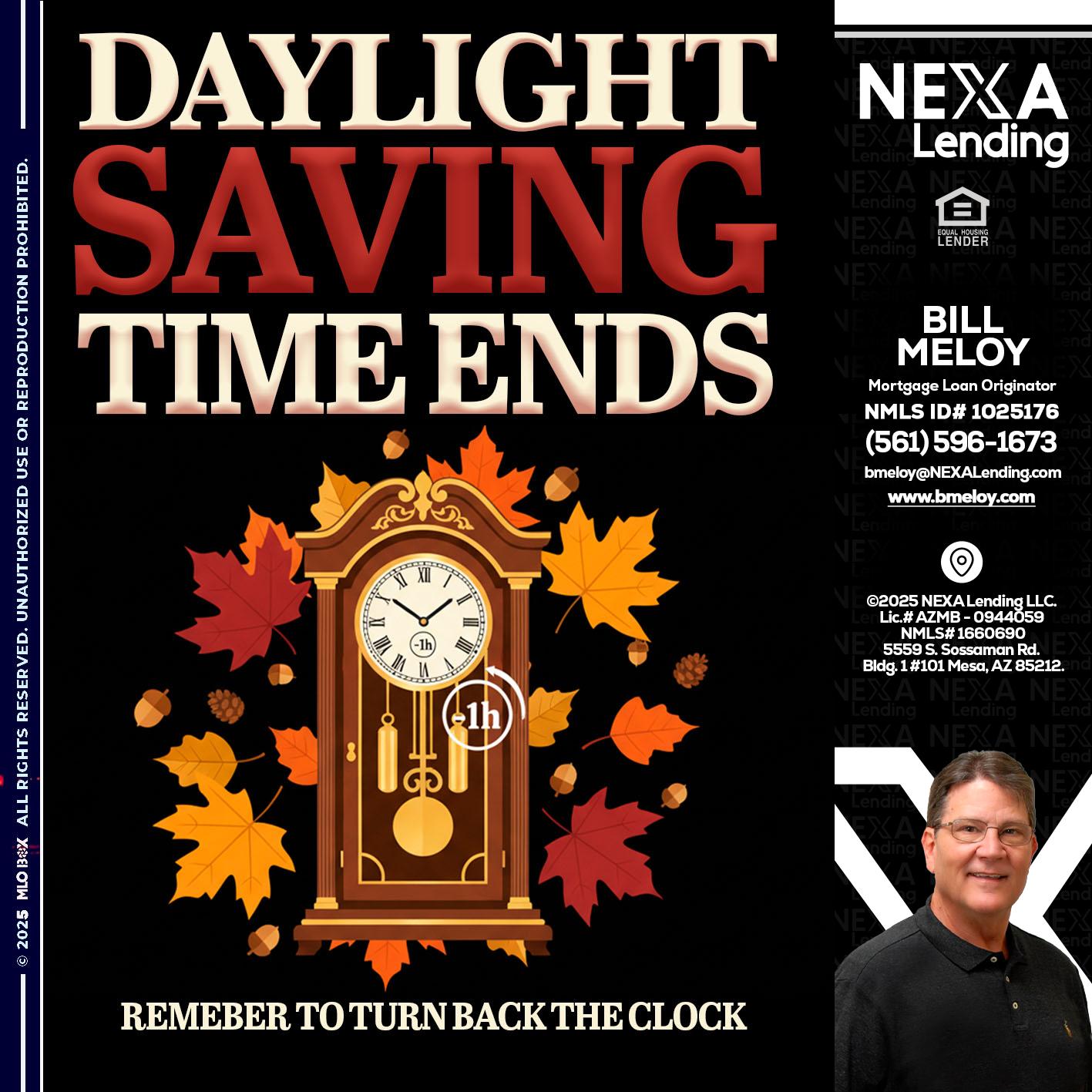 DAYLIGHT SAVINGS - Bill Meloy -Mortgage Loan Consultant
