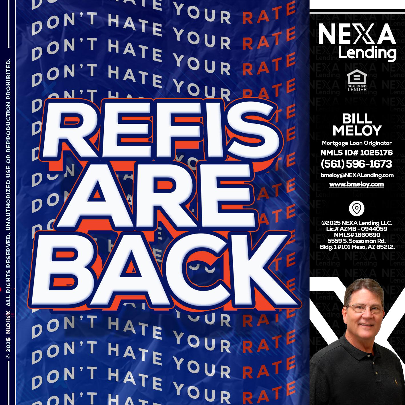 refis are back - Bill Meloy -Mortgage Loan Consultant