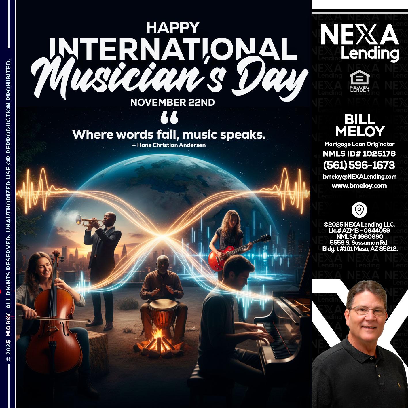 HAPPY INTERNATIONAL MUSICIAN'S DAY - Bill Meloy -Mortgage Loan Consultant