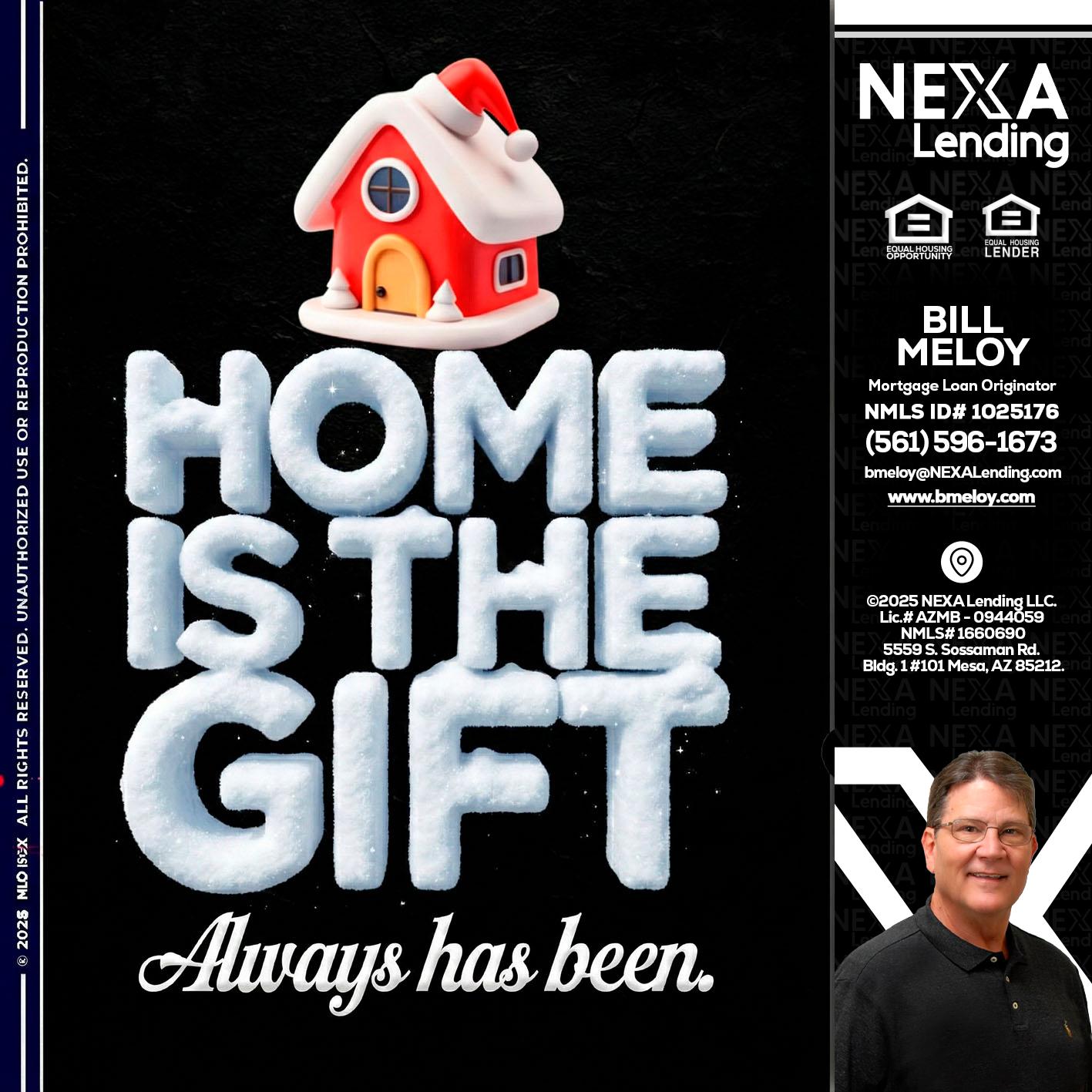 home is the gift - Bill Meloy -Mortgage Loan Consultant
