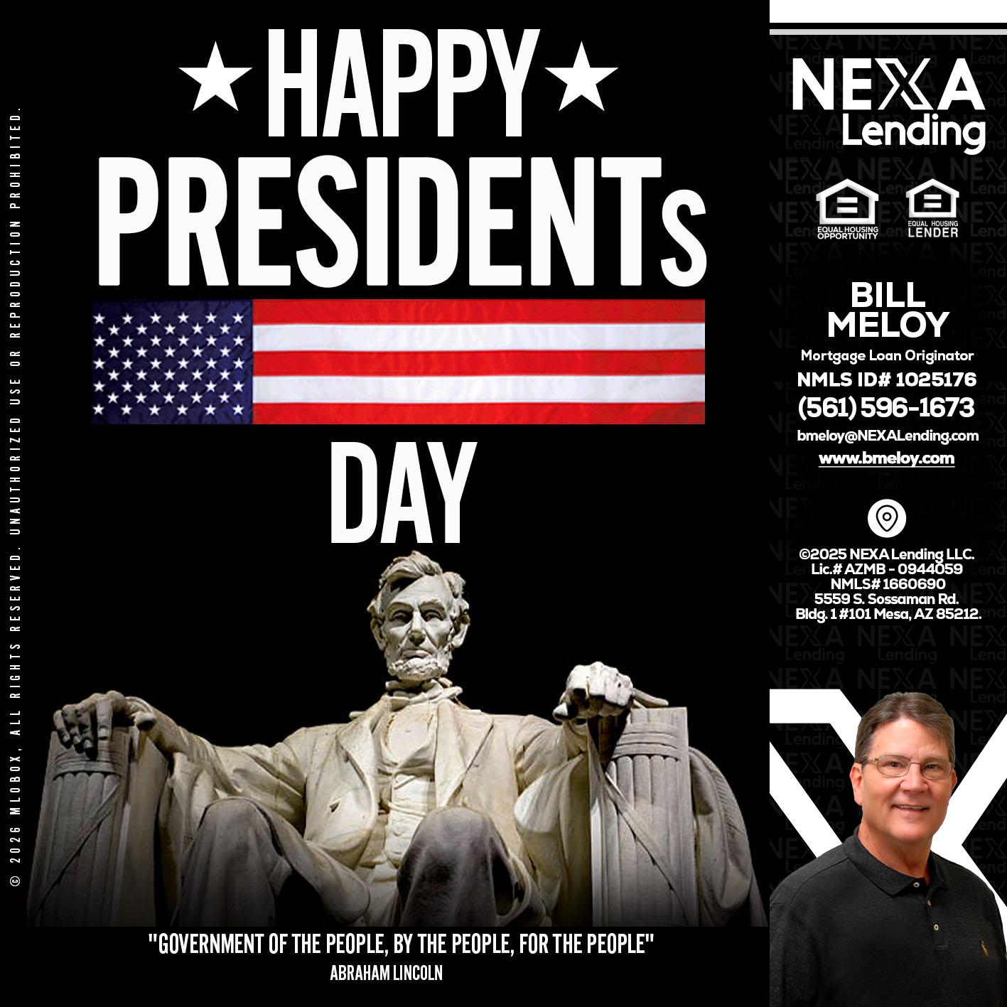 happy presidents day - Bill Meloy -Mortgage Loan Consultant