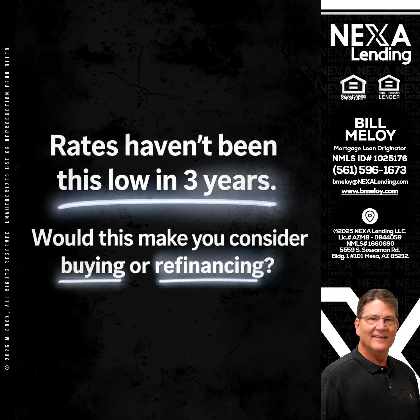 RATES HAVEN'T - Bill Meloy -Mortgage Loan Consultant