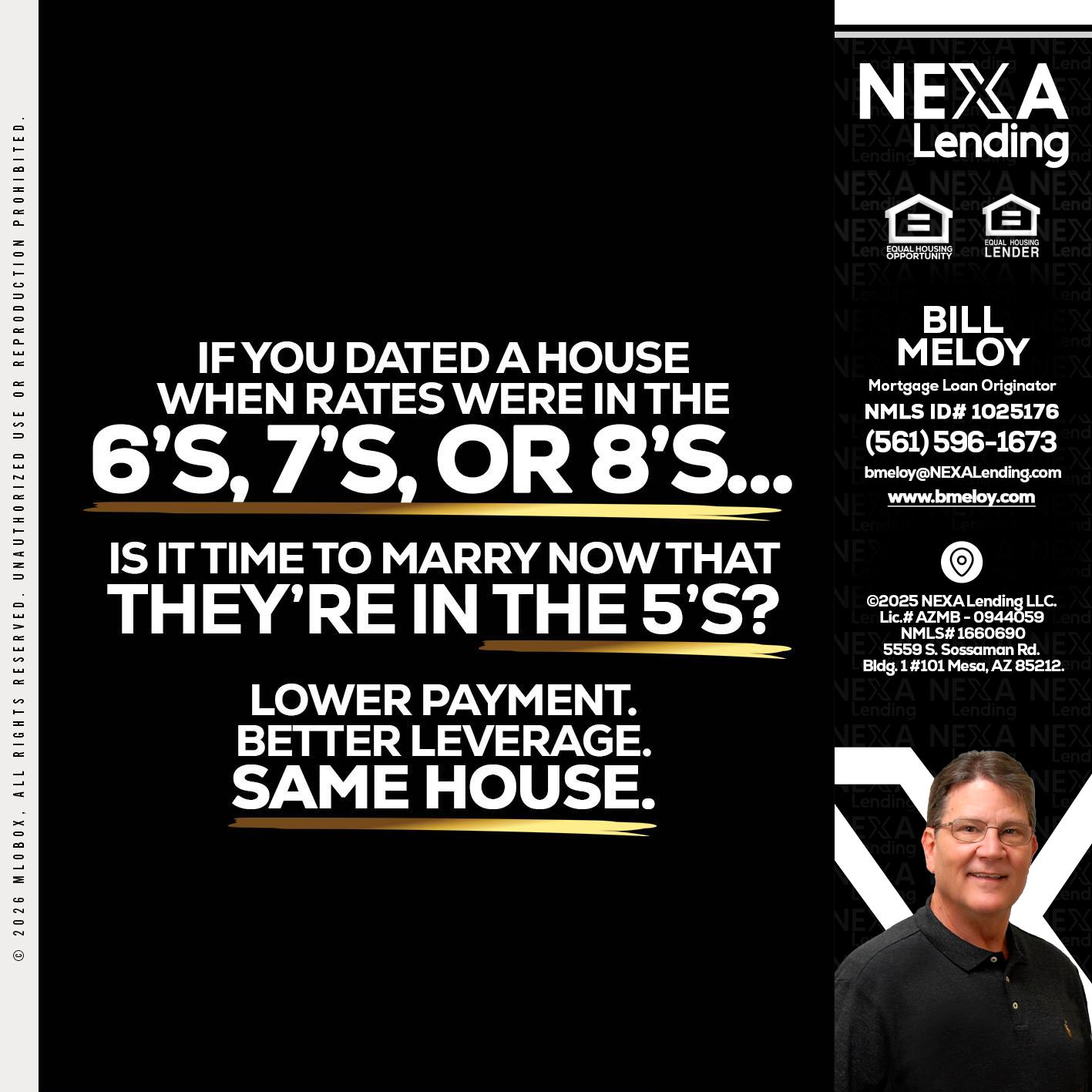 if you dated a house - Bill Meloy -Mortgage Loan Consultant