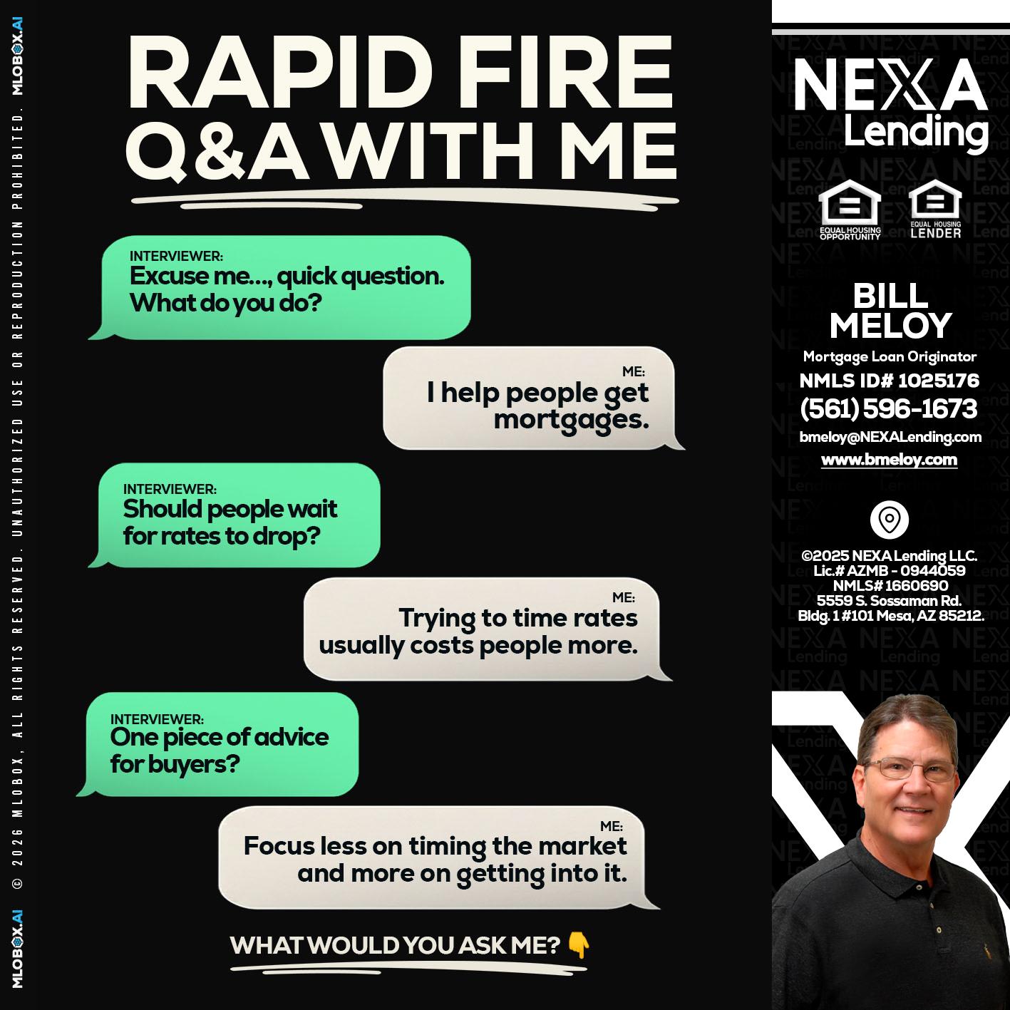 rapid fire - Bill Meloy -Mortgage Loan Consultant