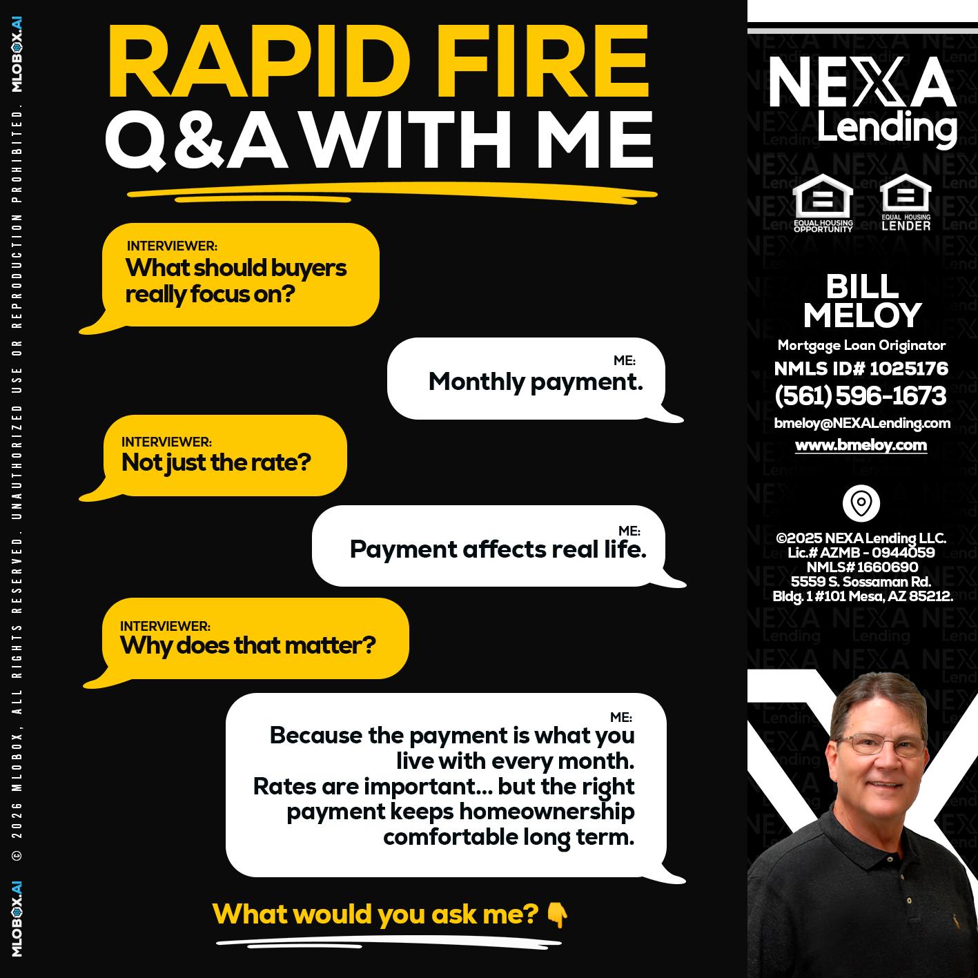 RAPID FIRE Q&A - Bill Meloy -Mortgage Loan Consultant