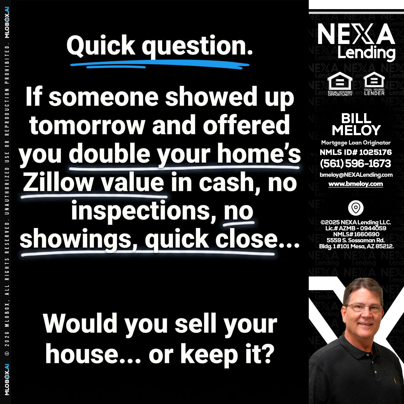 QUICK QUESTION - Bill Meloy -Mortgage Loan Consultant
