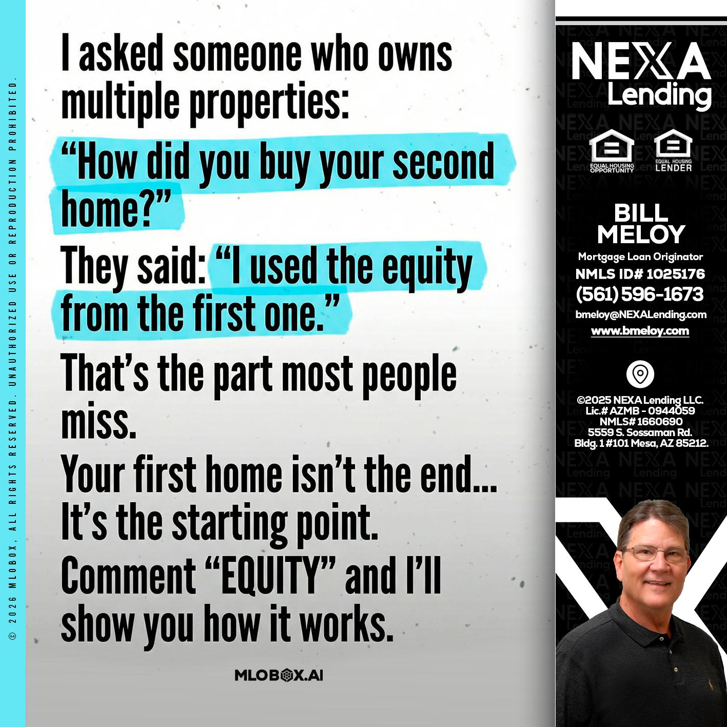 I asked someone - Bill Meloy -Mortgage Loan Consultant
