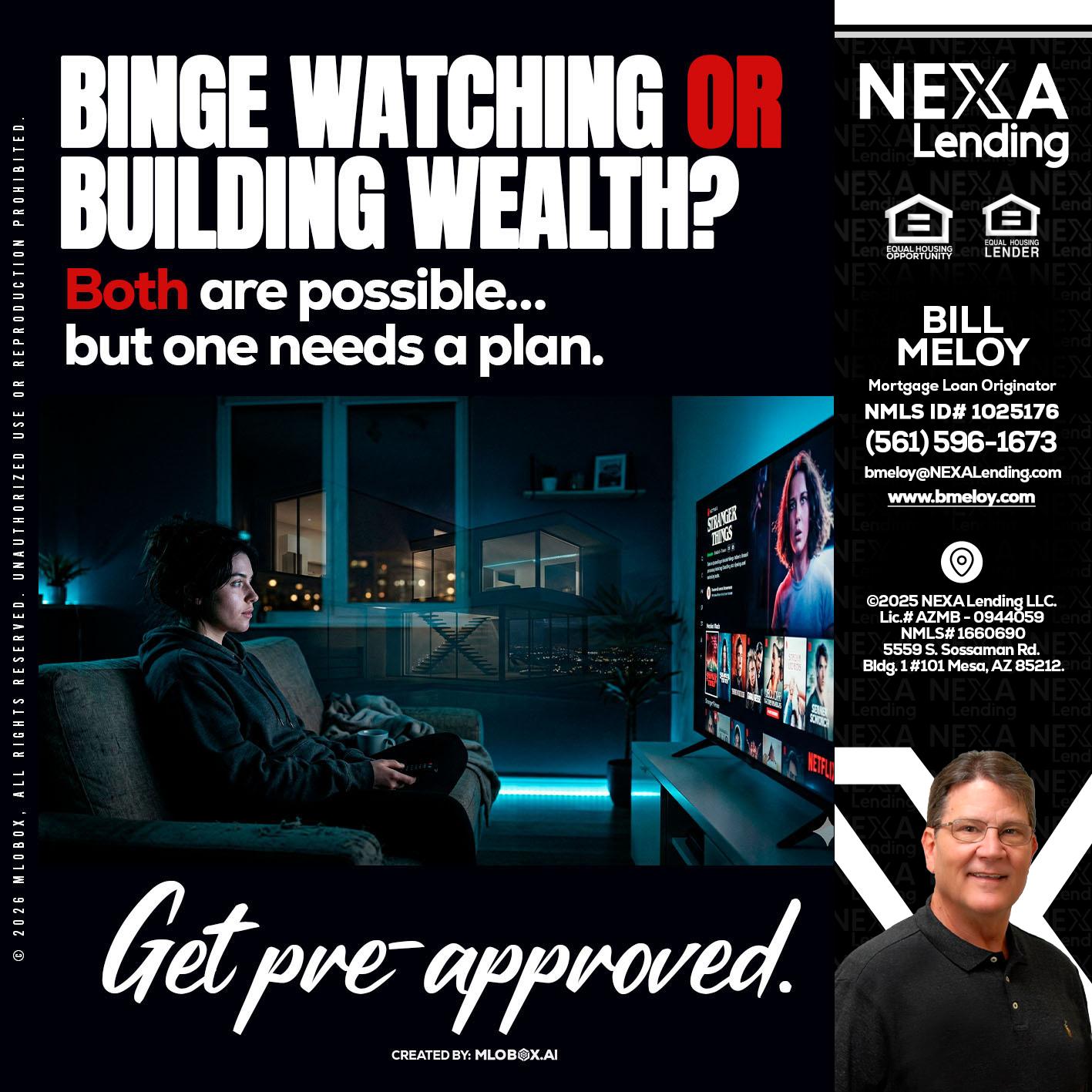 BINGE WATCHING - Bill Meloy -Mortgage Loan Consultant