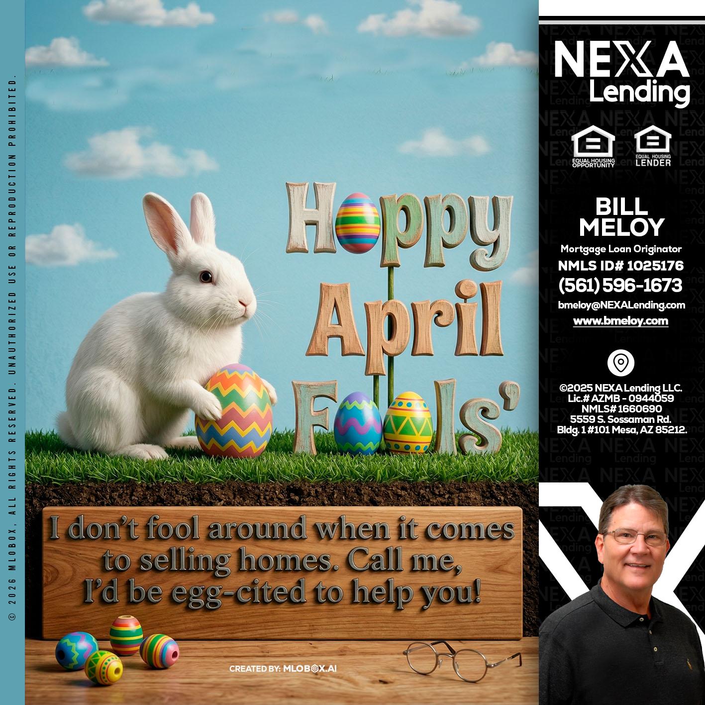 happy april fools - Bill Meloy -Mortgage Loan Consultant