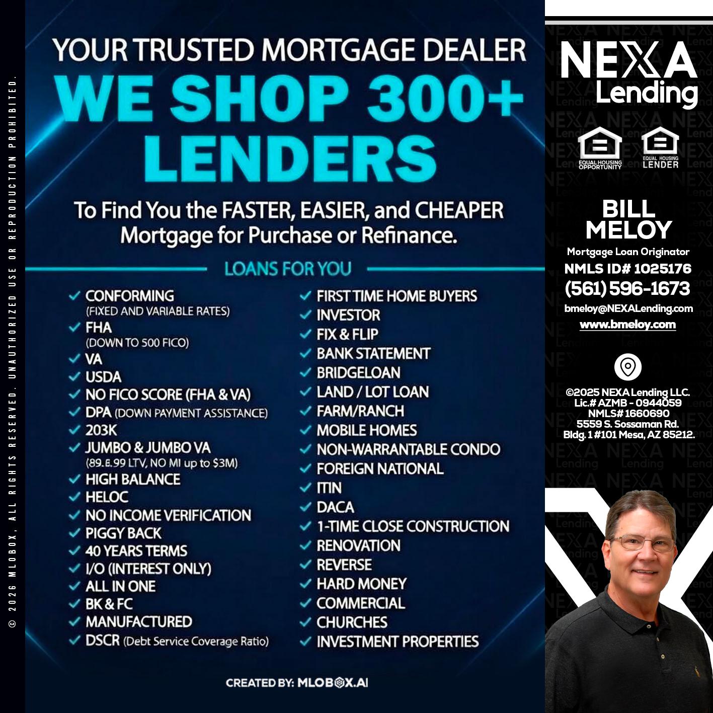 we shop 300 + lenders - Bill Meloy -Mortgage Loan Consultant