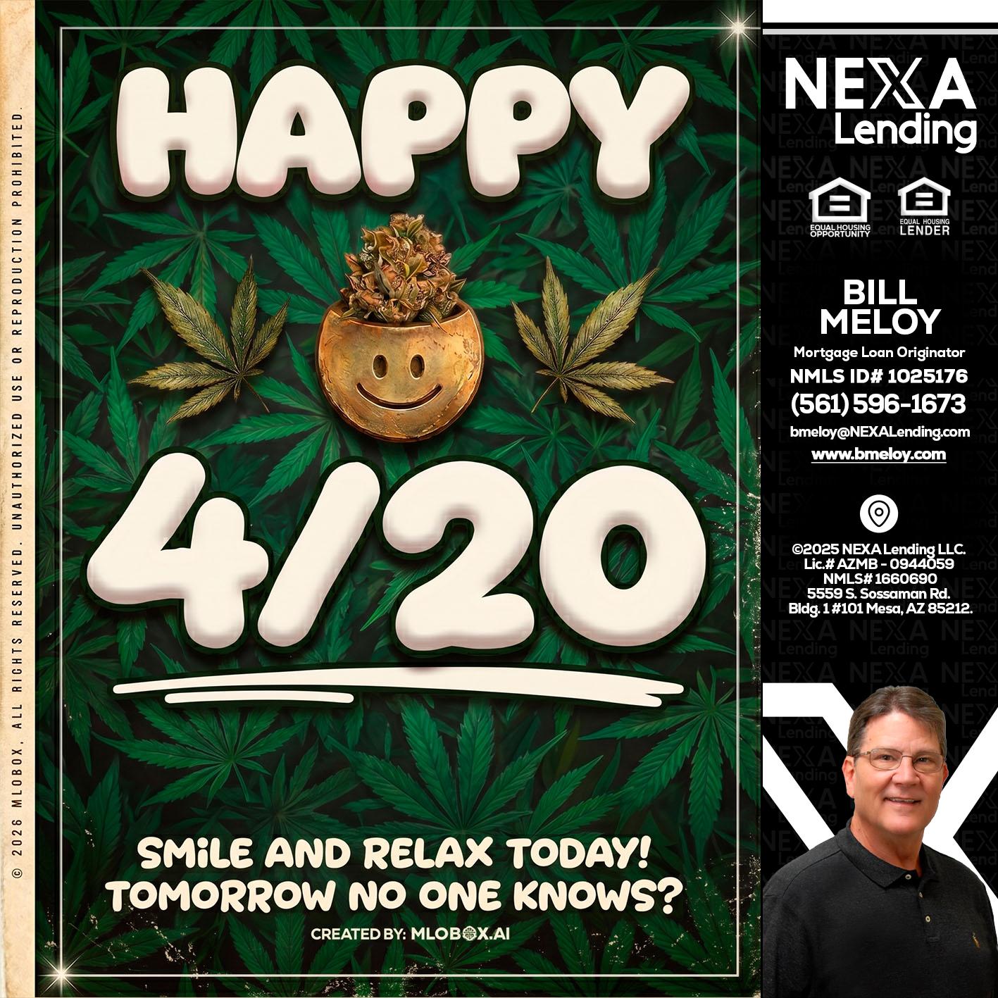 HAPPY 4/20 - Bill Meloy -Mortgage Loan Consultant