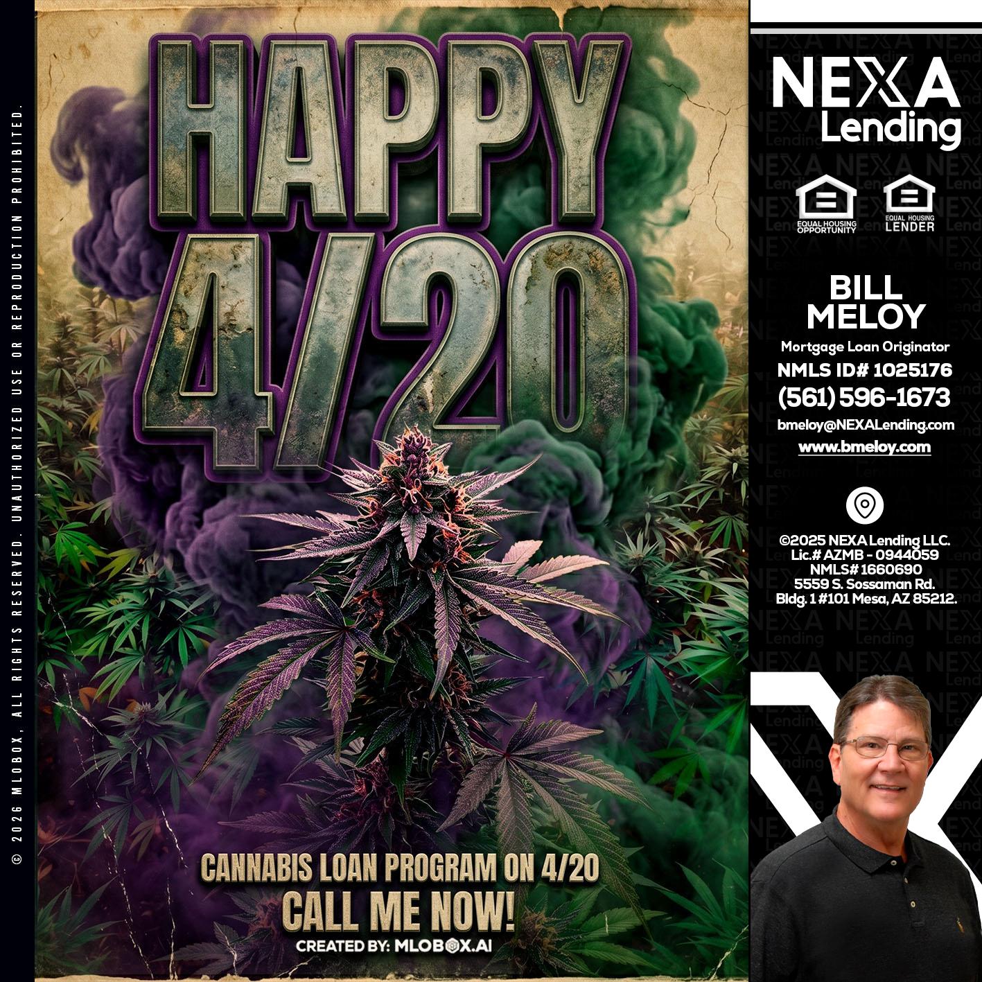 HAPPY 420 - Bill Meloy -Mortgage Loan Consultant
