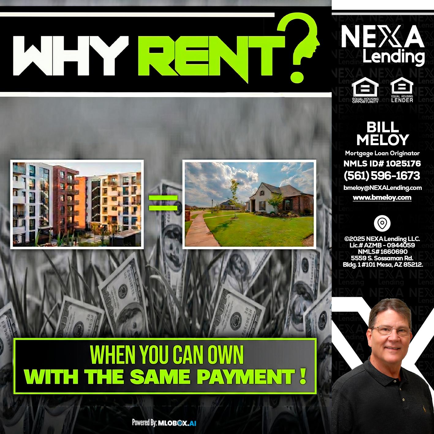 WHY RENT? - Bill Meloy -Mortgage Loan Consultant