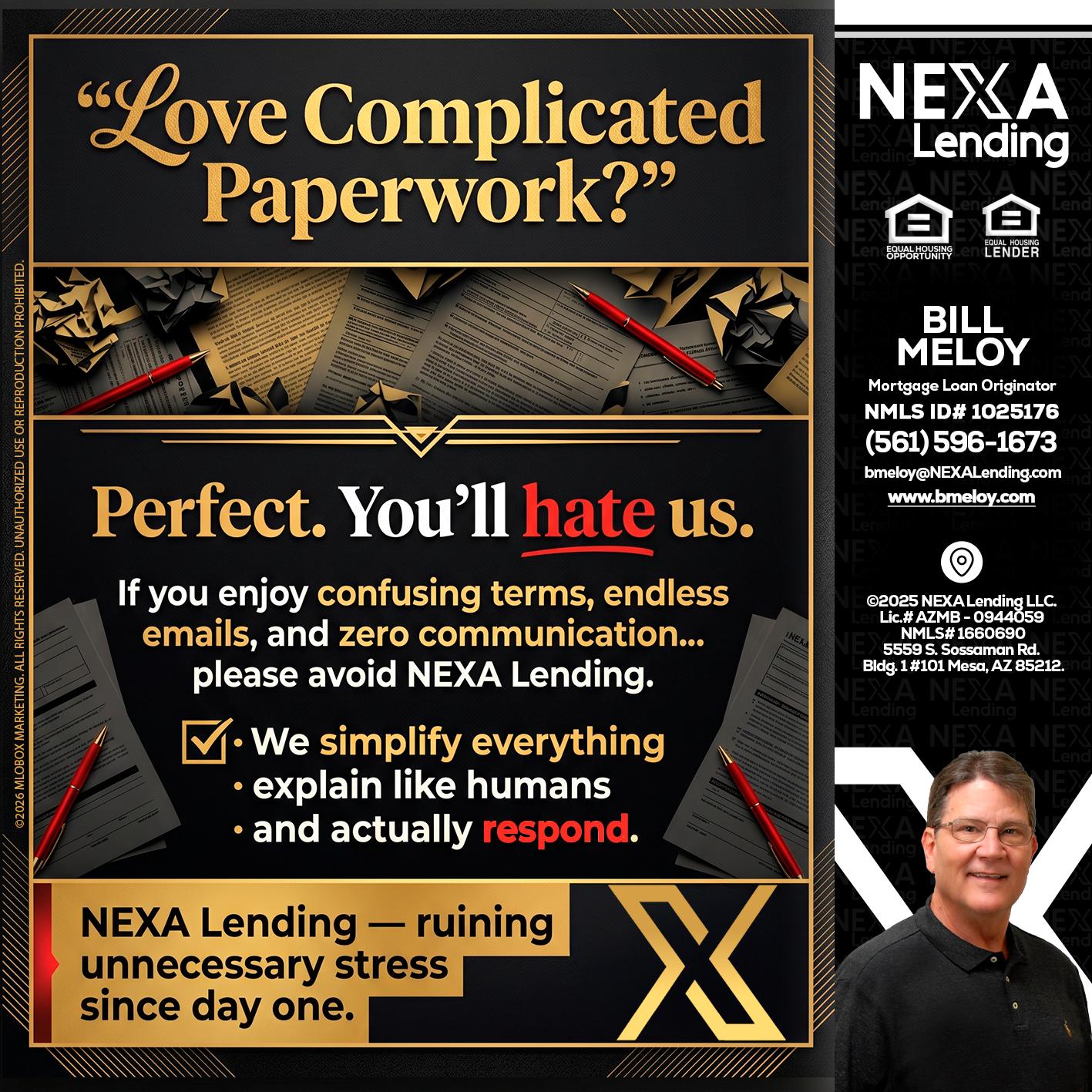 YOU WILL HATE US! - Bill Meloy -Mortgage Loan Consultant