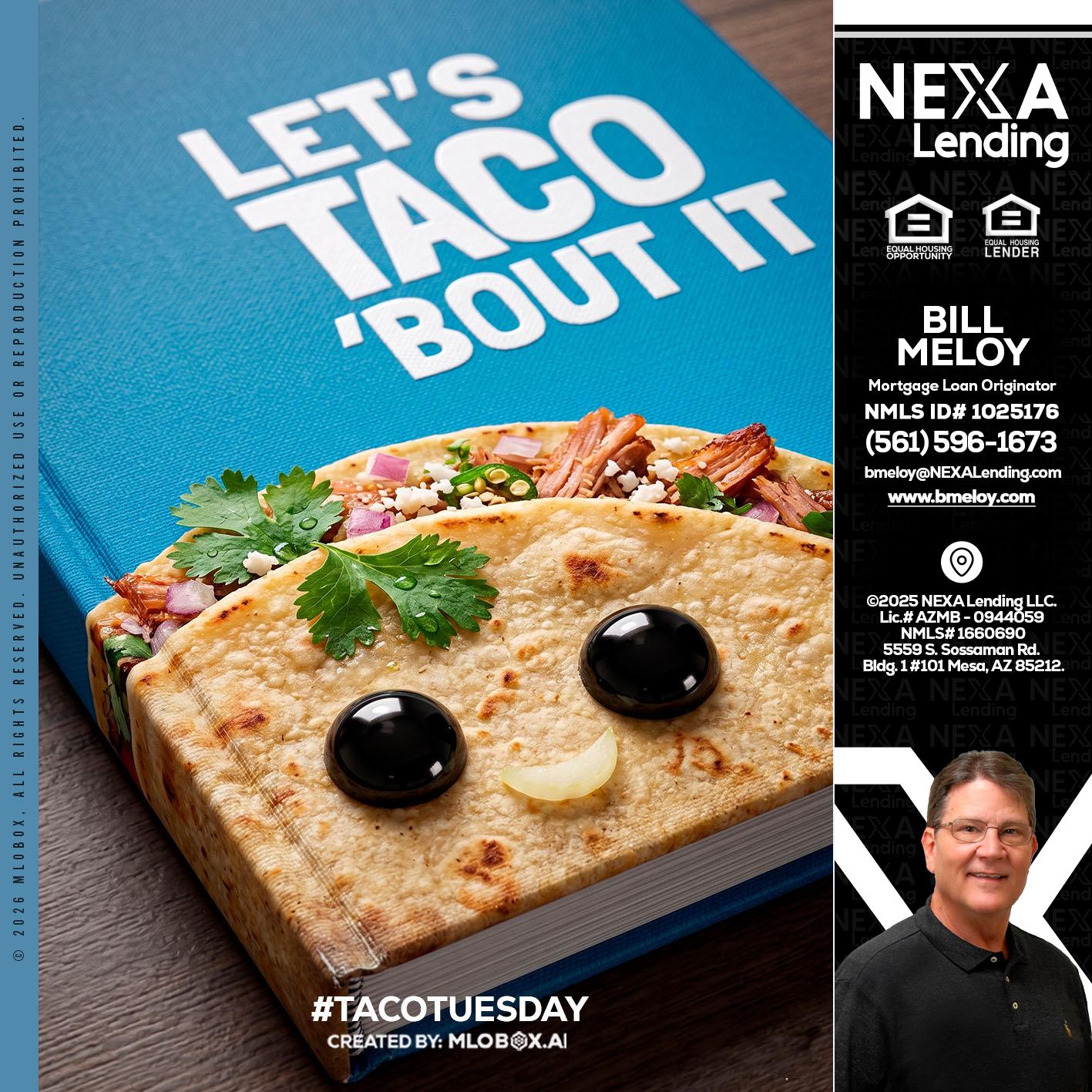 LETS TACO ABOUT IT - Bill Meloy -Mortgage Loan Consultant