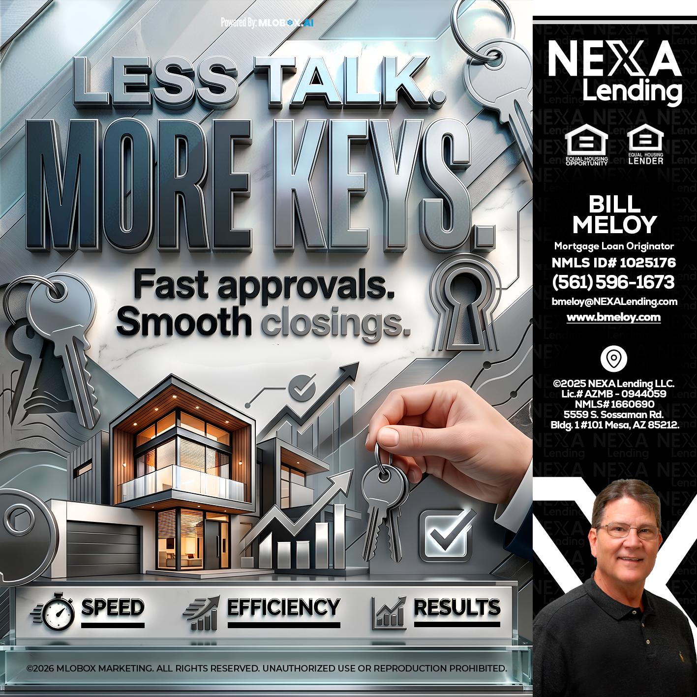 LESS TALK, MORE KEYS! - Bill Meloy -Mortgage Loan Consultant