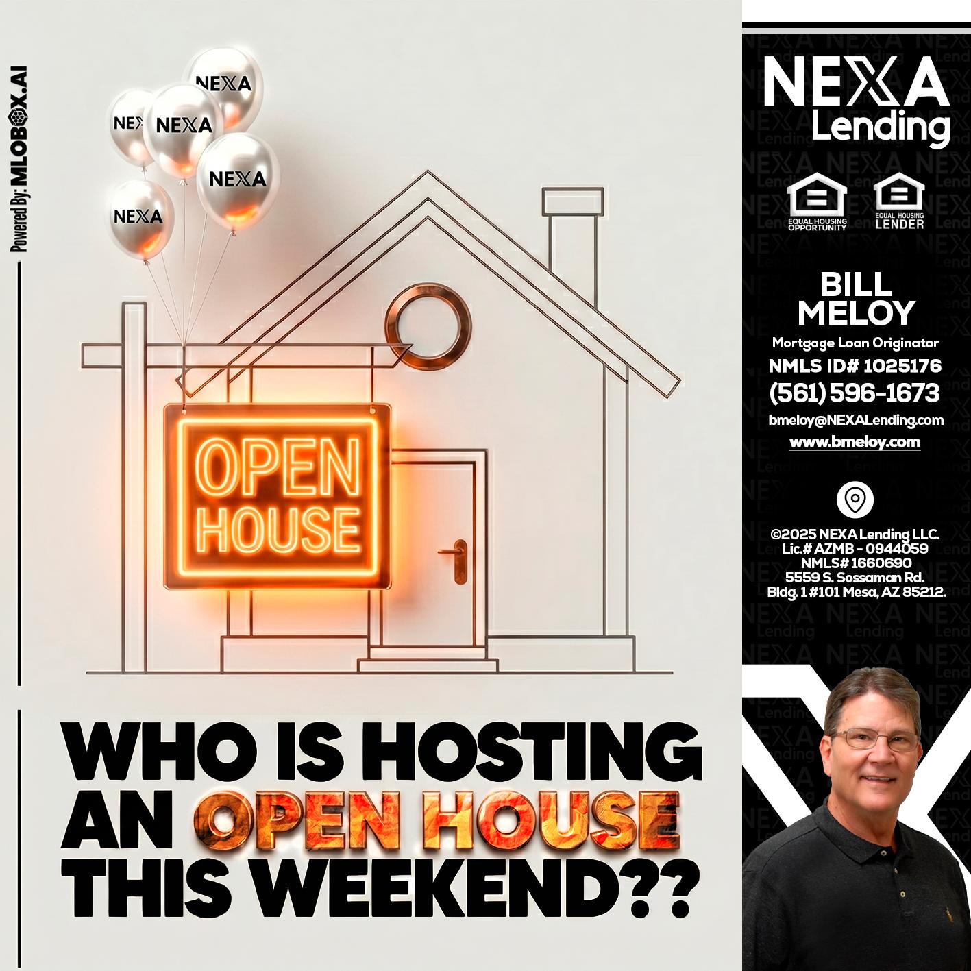 OPEN HOUSES - Bill Meloy -Mortgage Loan Consultant