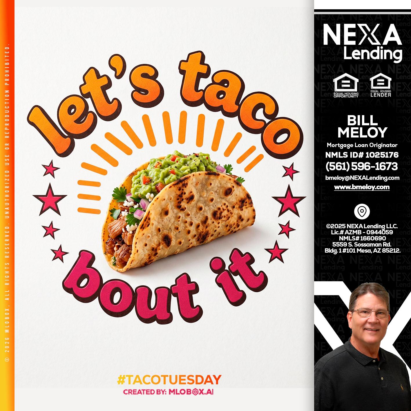 lets taco bout it - Bill Meloy -Mortgage Loan Consultant