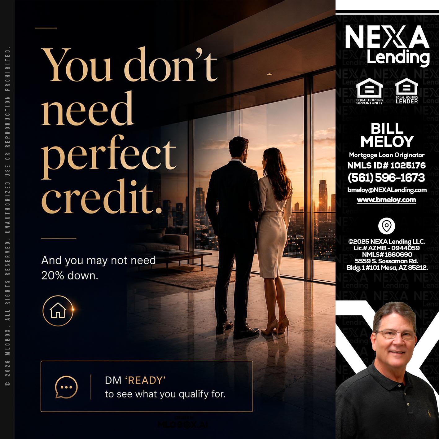 you don't need - Bill Meloy -Mortgage Loan Consultant