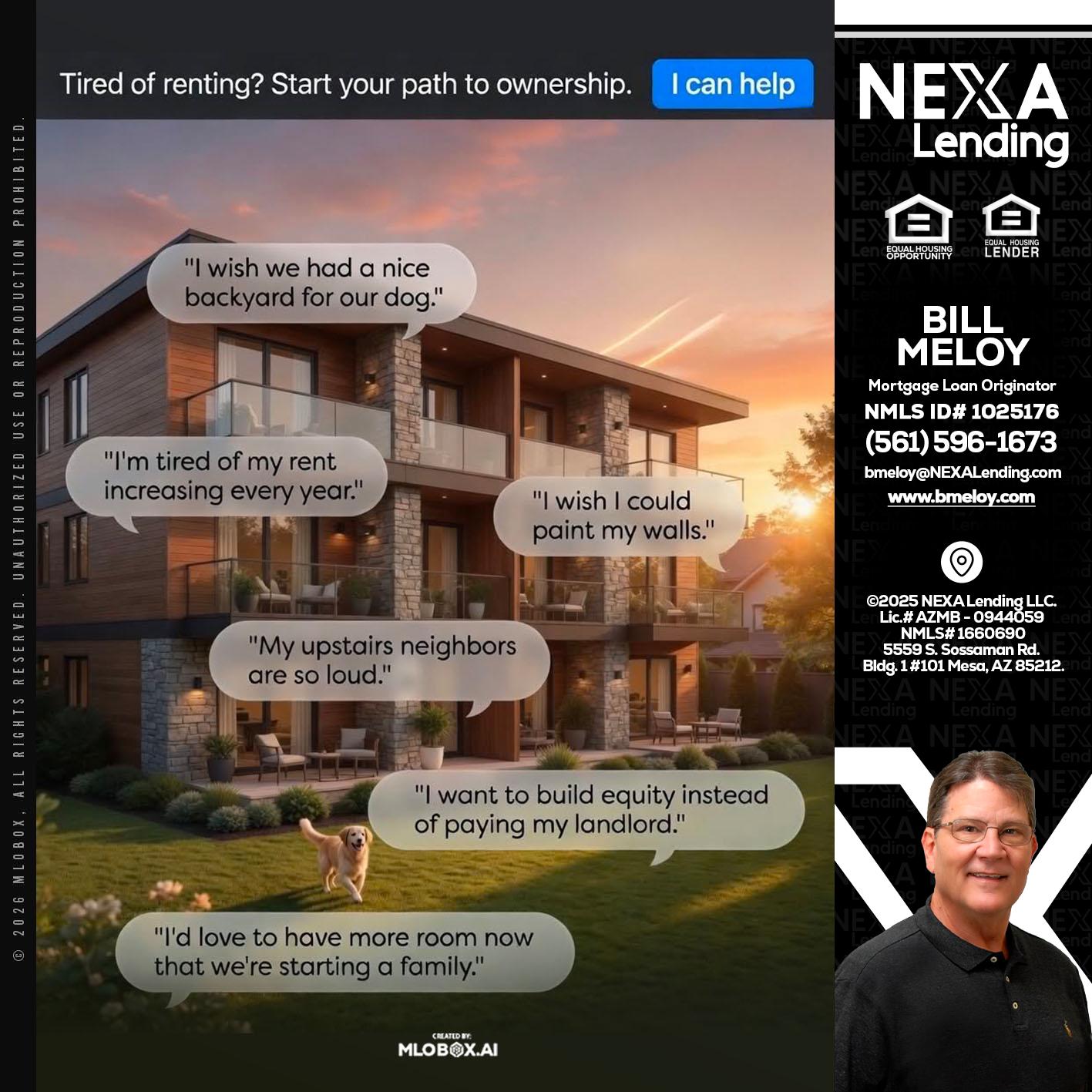 TIRED OF RENTING - Bill Meloy -Mortgage Loan Consultant