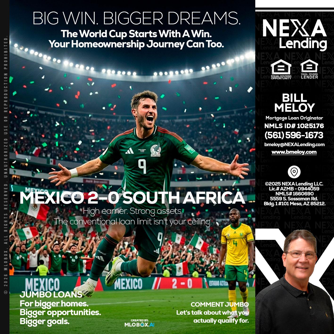 MEXICO 2-0 SOUTH AFRICA - Bill Meloy -Mortgage Loan Consultant