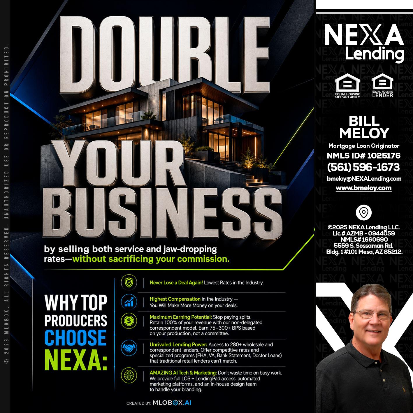 DOUBLE YOUR BUSINESS - Bill Meloy -Mortgage Loan Consultant