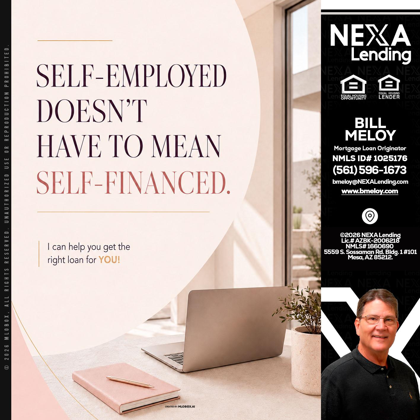 SELF EMPLOYED - Bill Meloy -Mortgage Loan Consultant